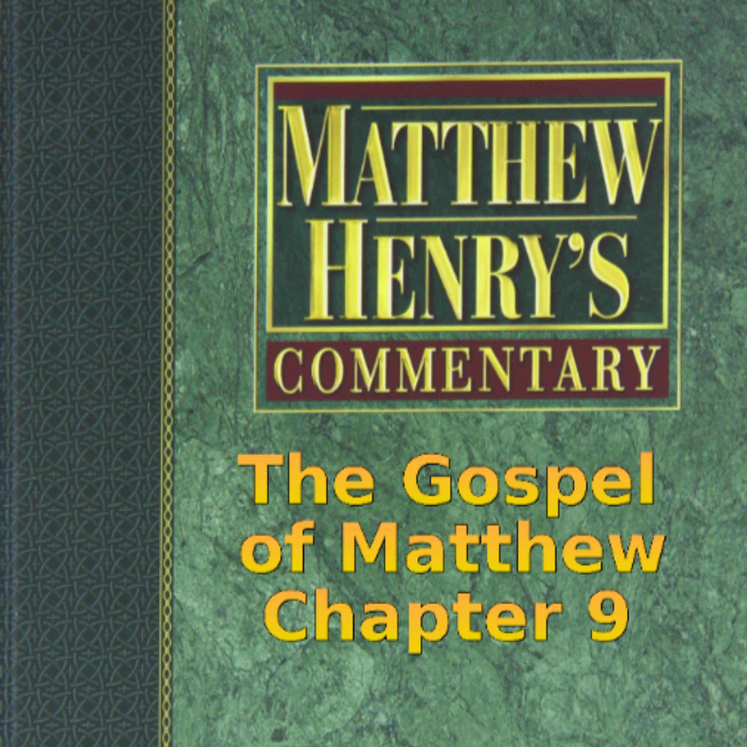 Matthew Henry's Commentary on the Whole Bible. Audio produced by Irv Risch. Matthew Chapter 9 episode artwork