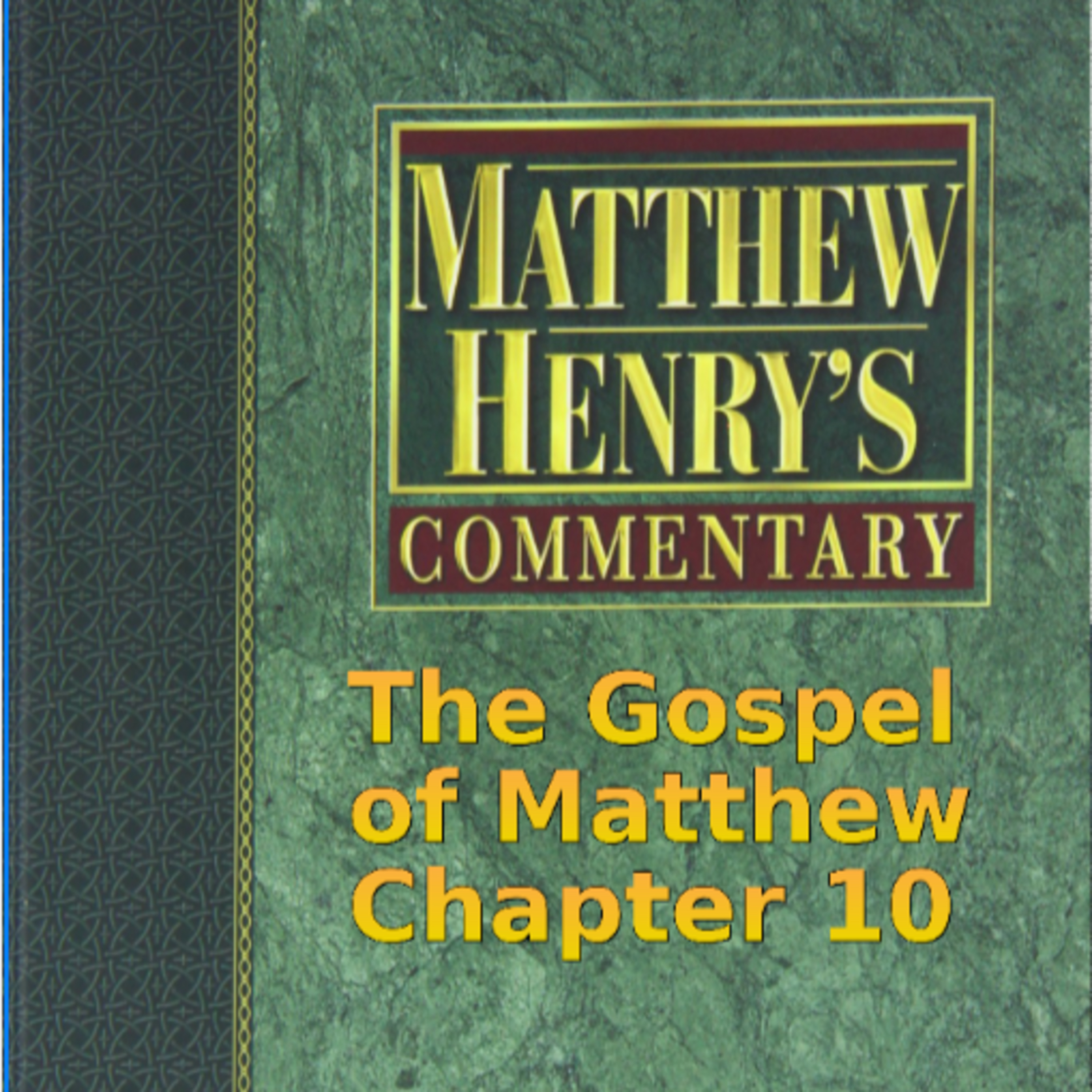 Matthew Henry's Commentary on the Whole Bible. Audio produced by Irv Risch. Matthew Chapter 10
