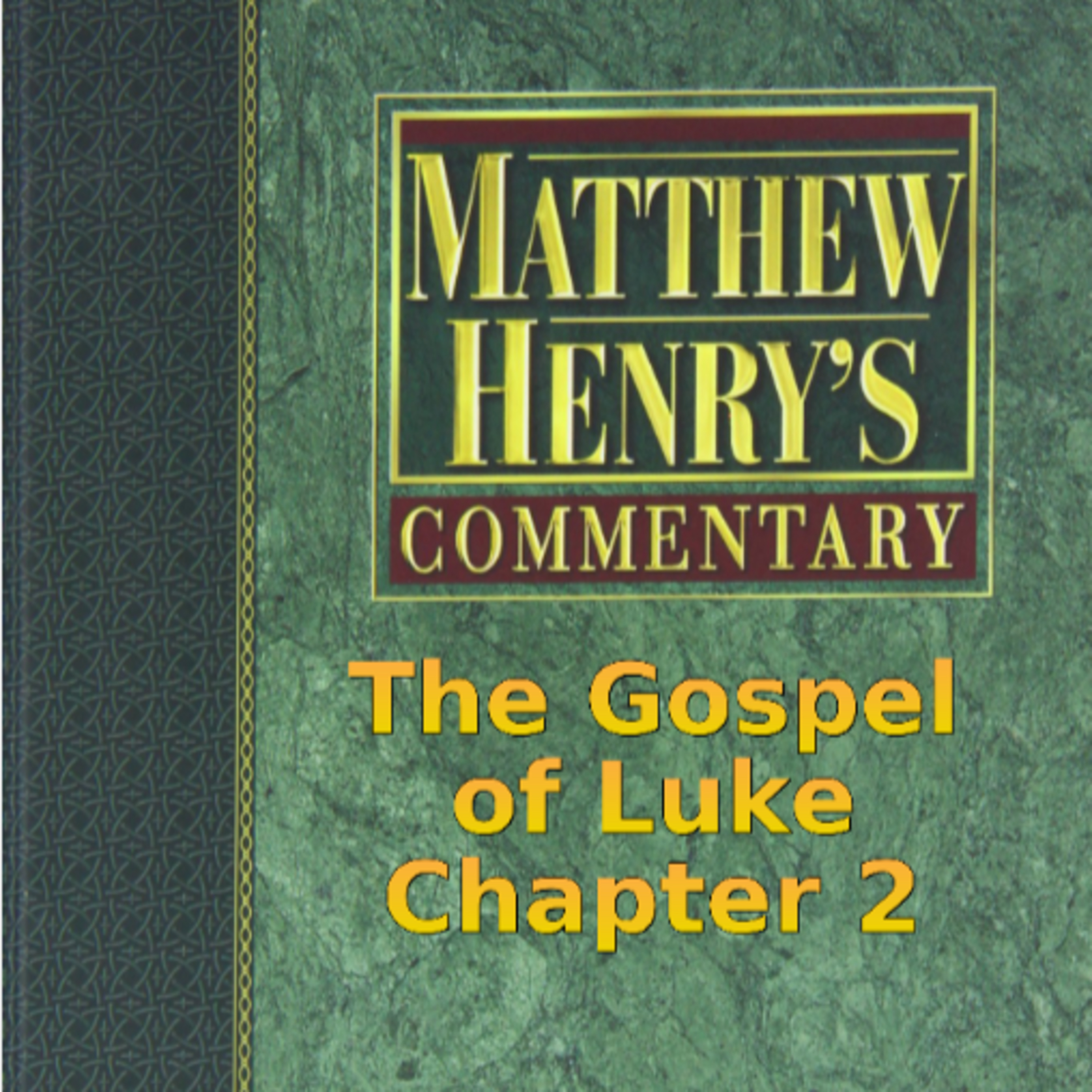Matthew Henry's Commentary on the Whole Bible. Audio produced by Irv Risch. Luke, Chapter 2