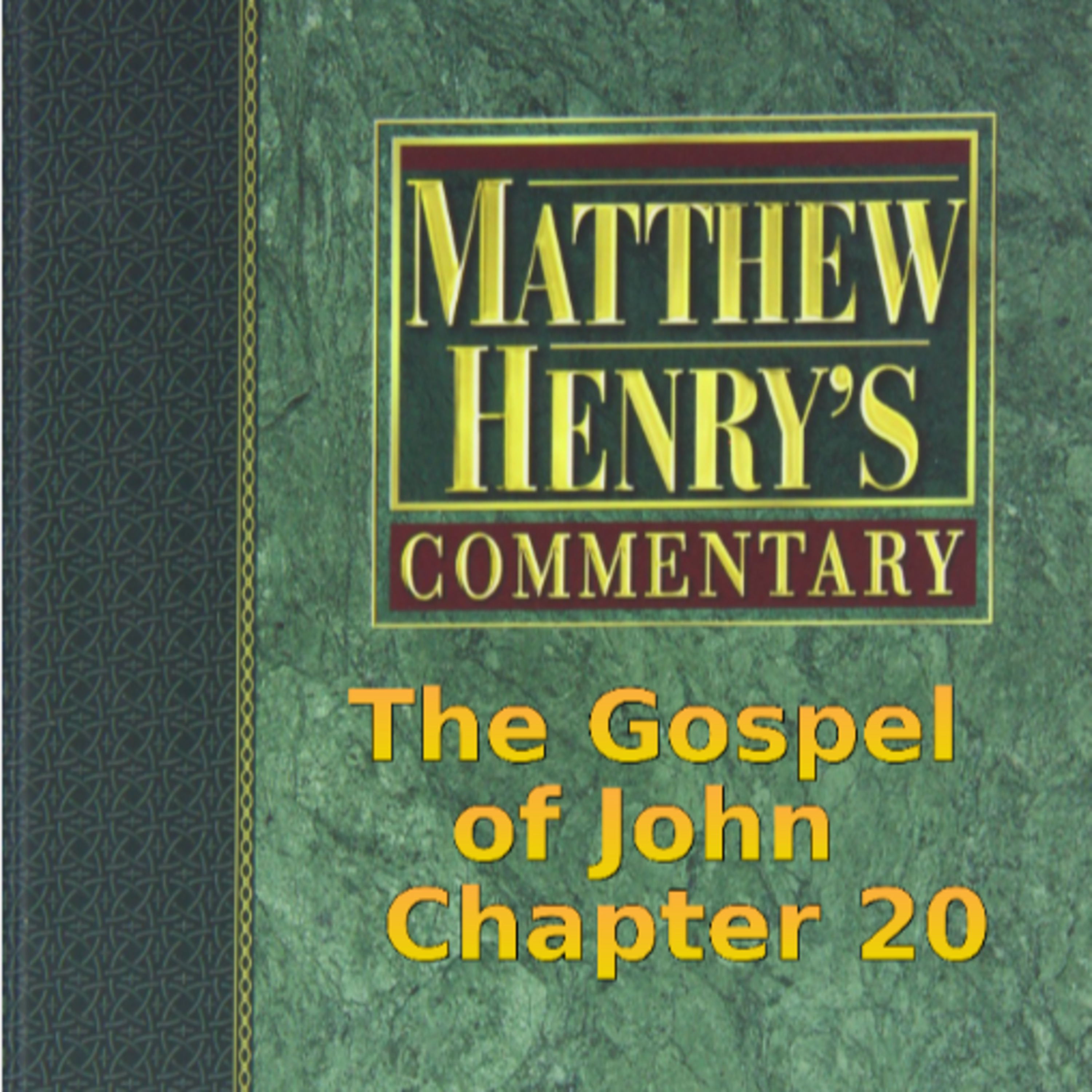 Matthew Henry's Commentary on the Whole Bible. Audio produced by Irv Risch. John, Chapter 20 episode artwork