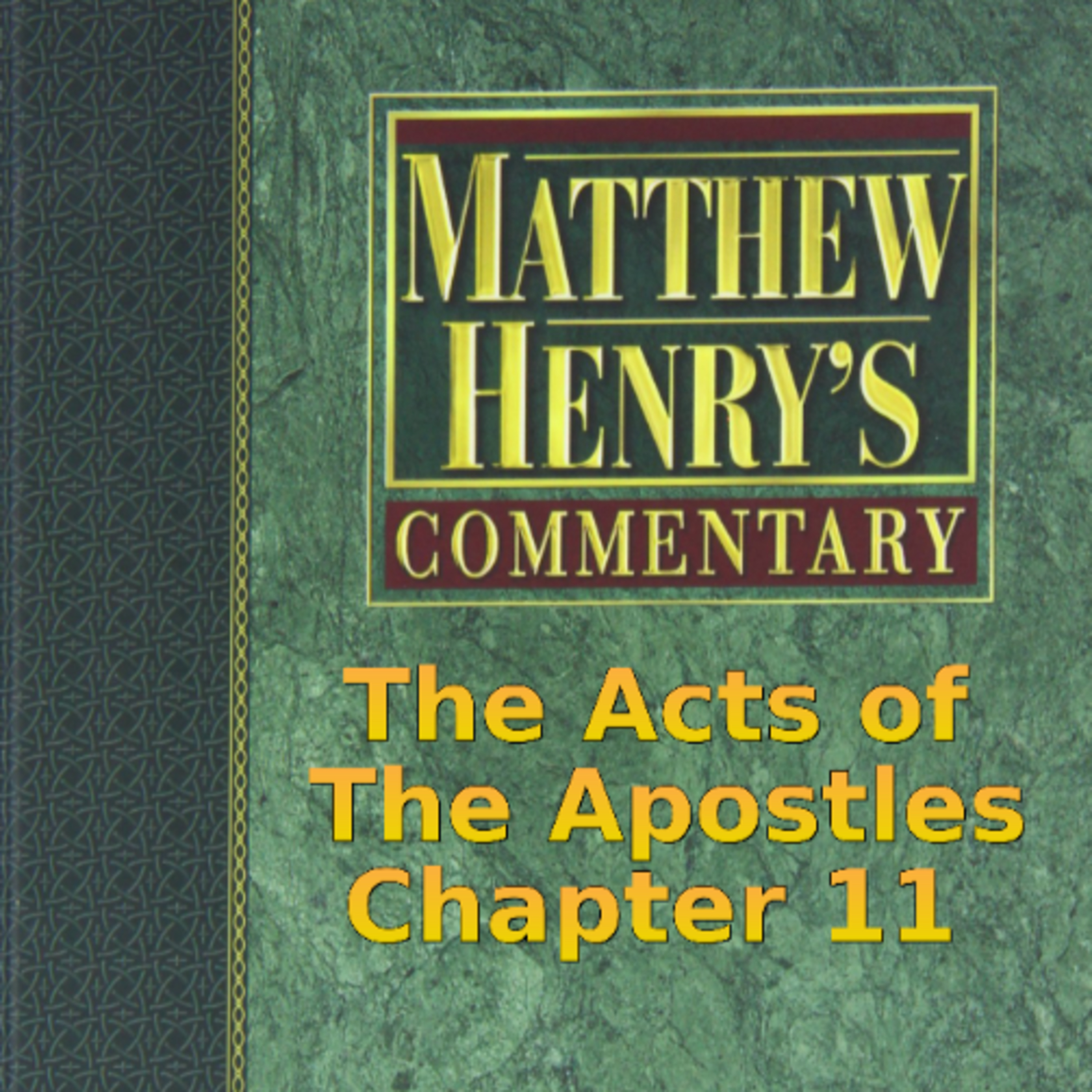 Matthew Henry's Commentary on the Whole Bible. Audio produced by Irv Risch. Acts, Chapter 11