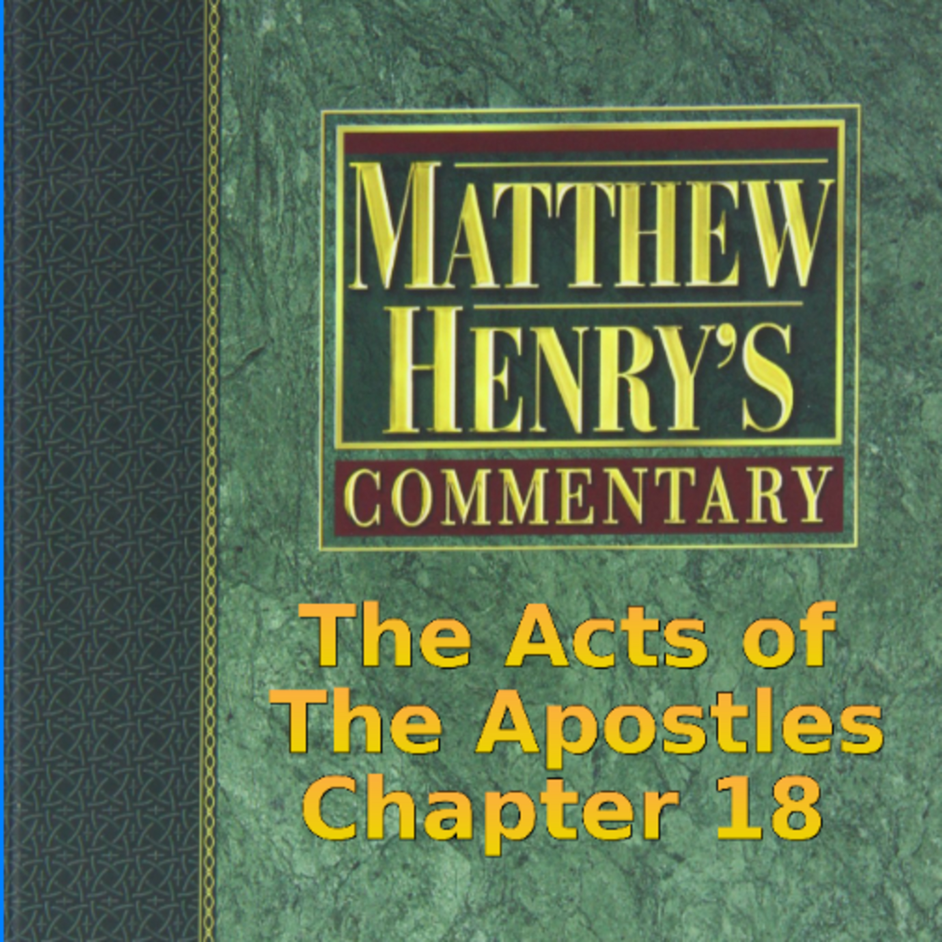 Matthew Henry's Commentary on the Whole Bible. Audio produced by Irv Risch. Acts, Chapter 18