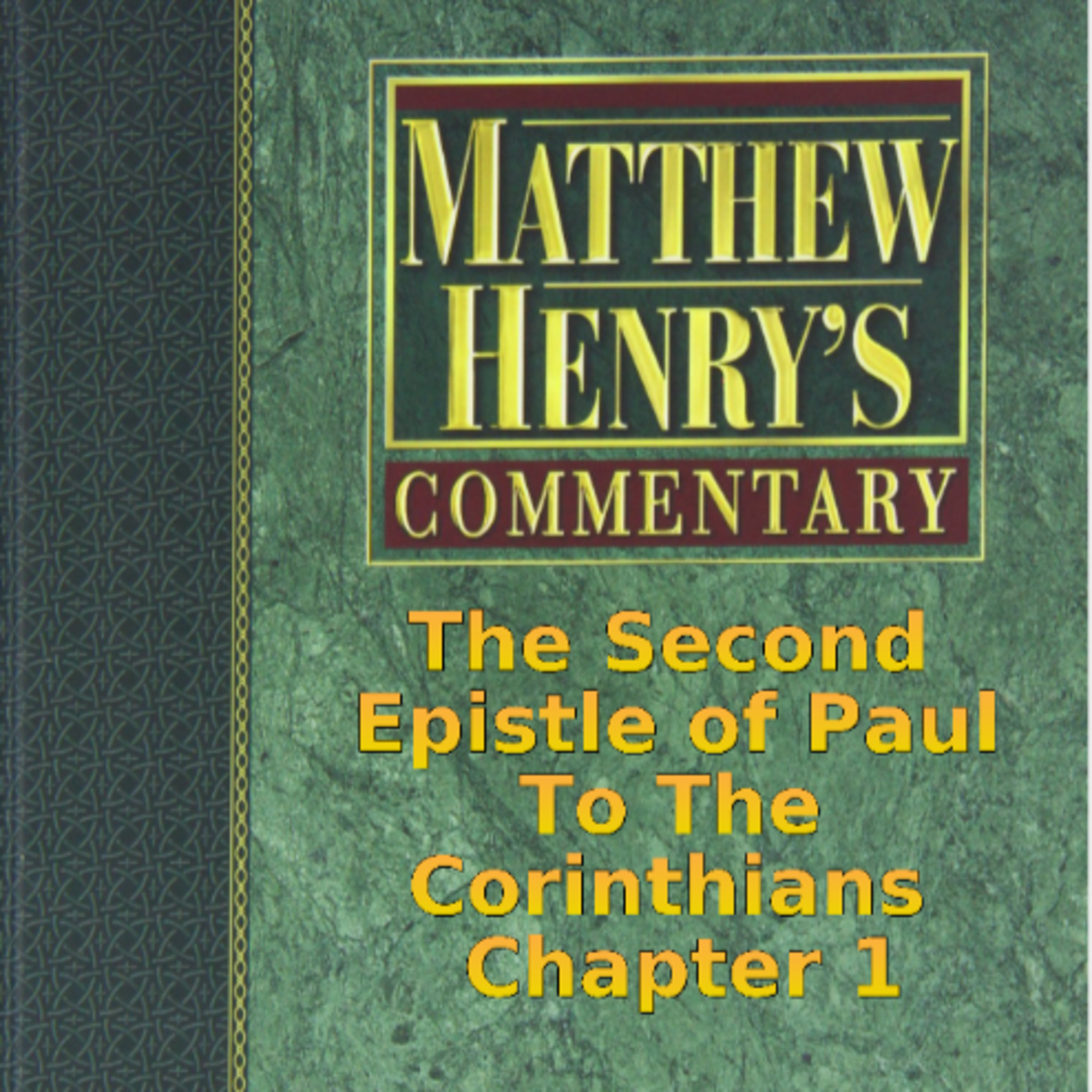 Matthew Henry's Commentary on the Whole Bible. Audio produced by Irv Risch. 2 Corinthians Chapter 1