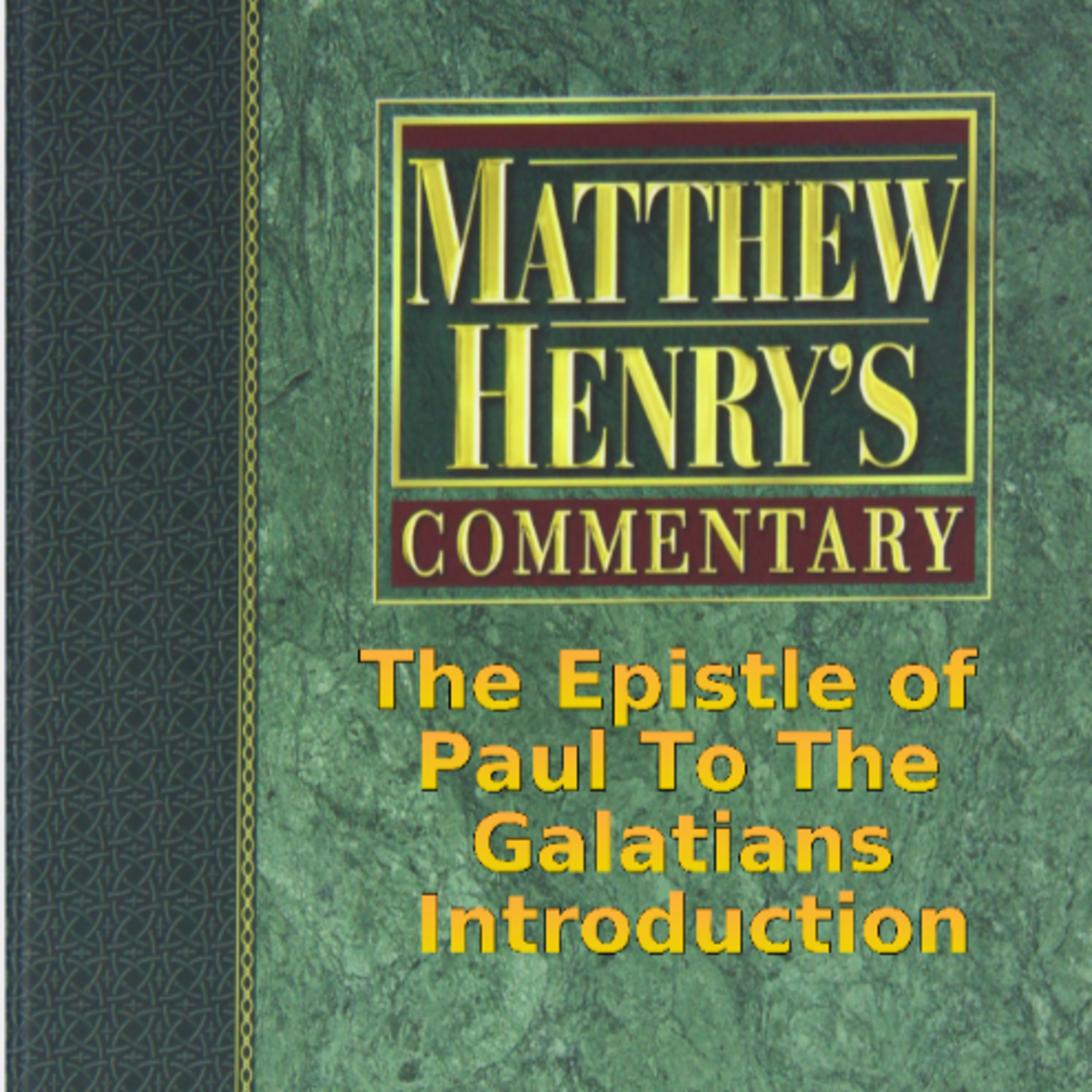Matthew Henry's Commentary on the Whole Bible. Audio produced by Irv Risch. Galatians Introduction
