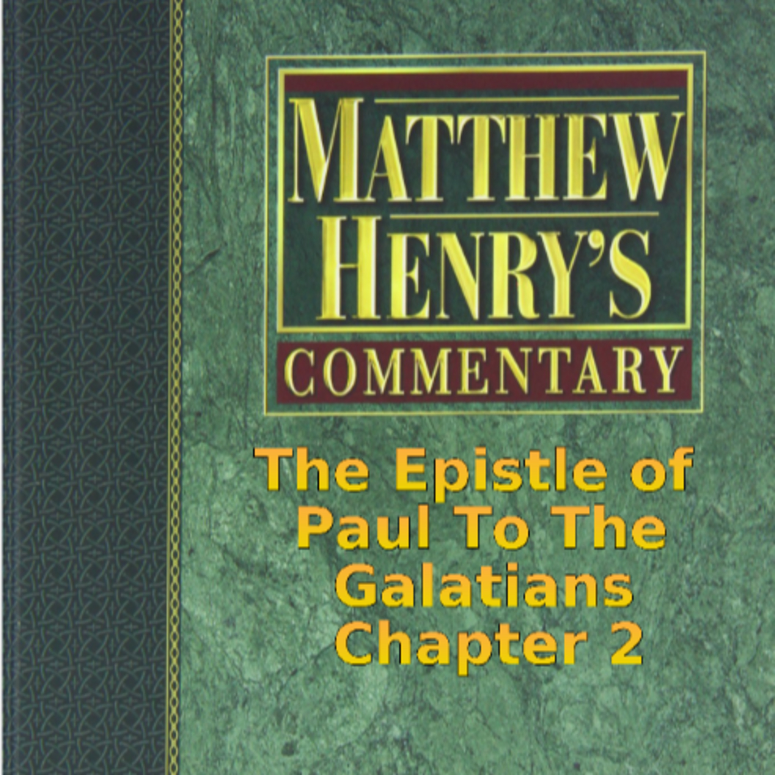 Matthew Henry's Commentary on the Whole Bible. Audio produced by Irv Risch. Galatians Chapter 2