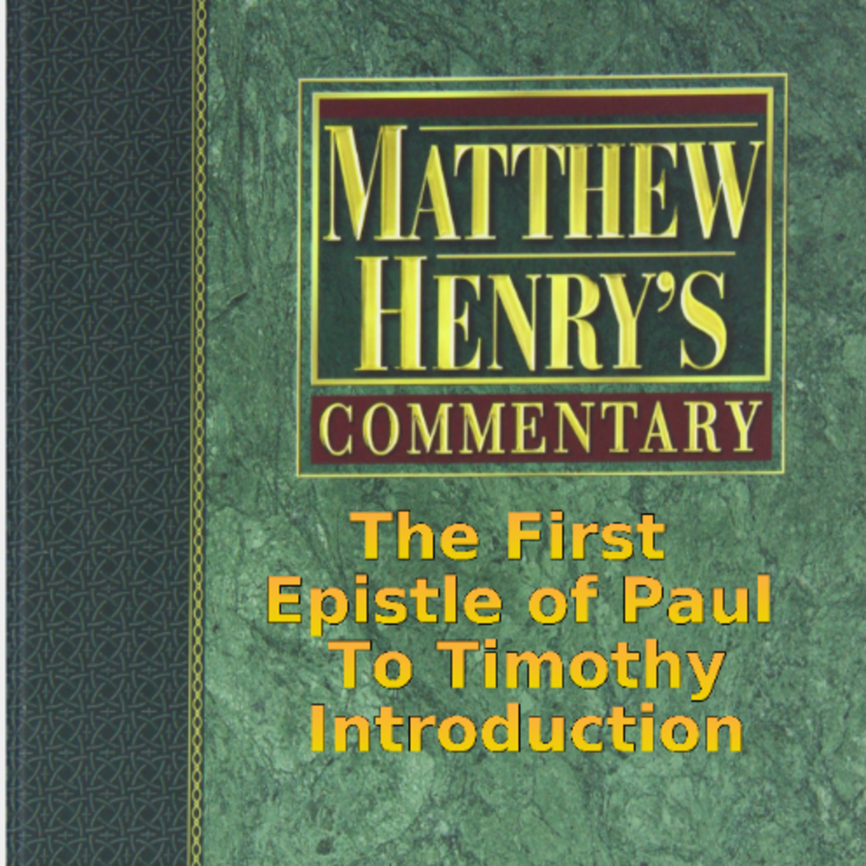 Matthew Henry's Commentary on the Whole Bible. Audio by Irv Risch. 1 Timothy Introduction.  episode artwork