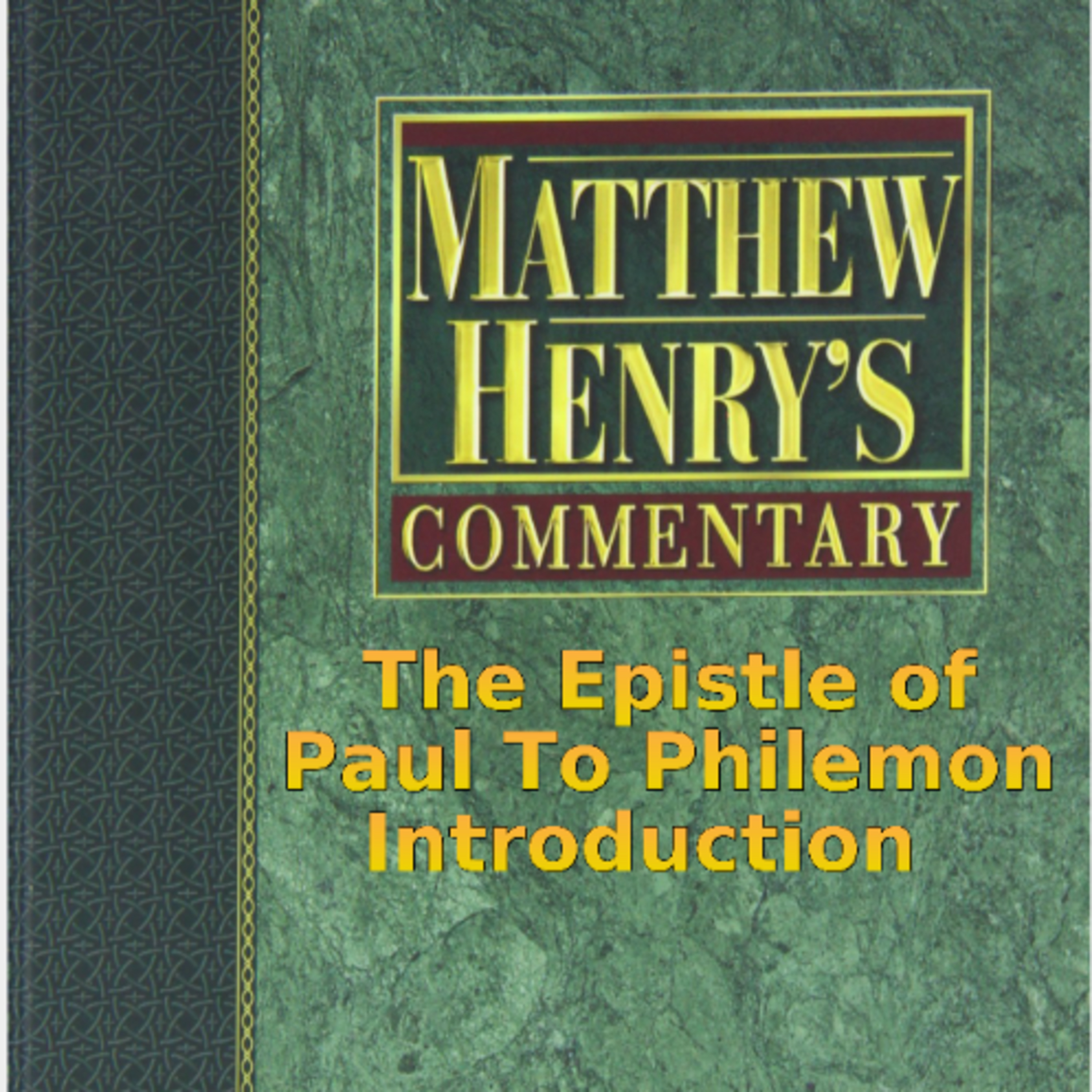 Matthew Henry's Commentary on the Whole Bible. Audio by Irv Risch. Philemon Introduction