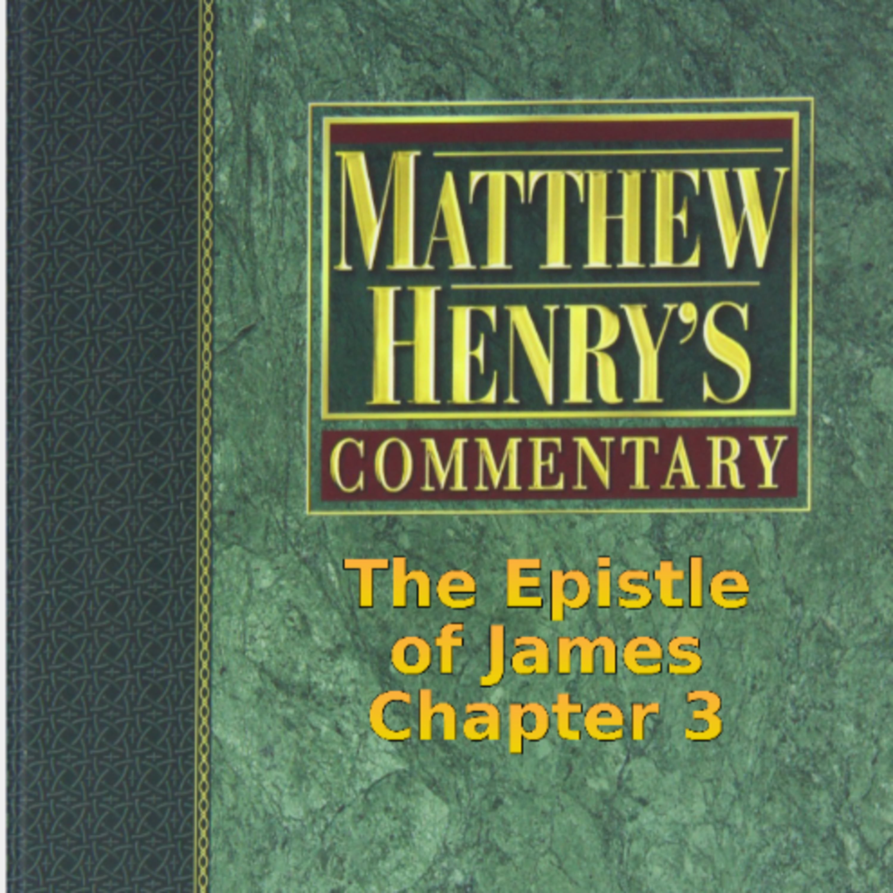 Matthew Henry's Commentary on the Whole Bible. Audio by Irv Risch. James Chapter 3 episode artwork