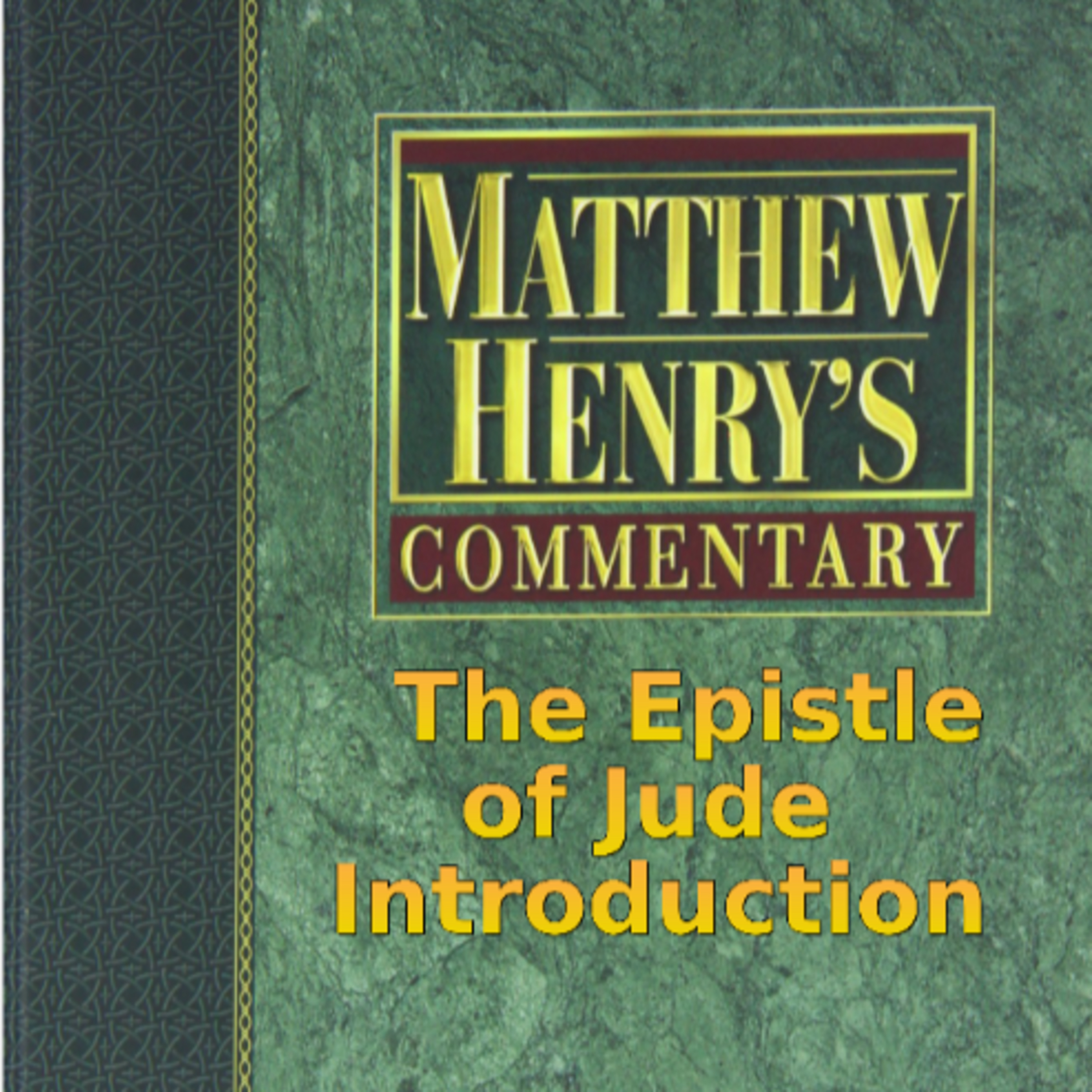 Matthew Henry's Commentary on the Whole Bible. Audio by Irv Risch. Jude Introduction episode artwork