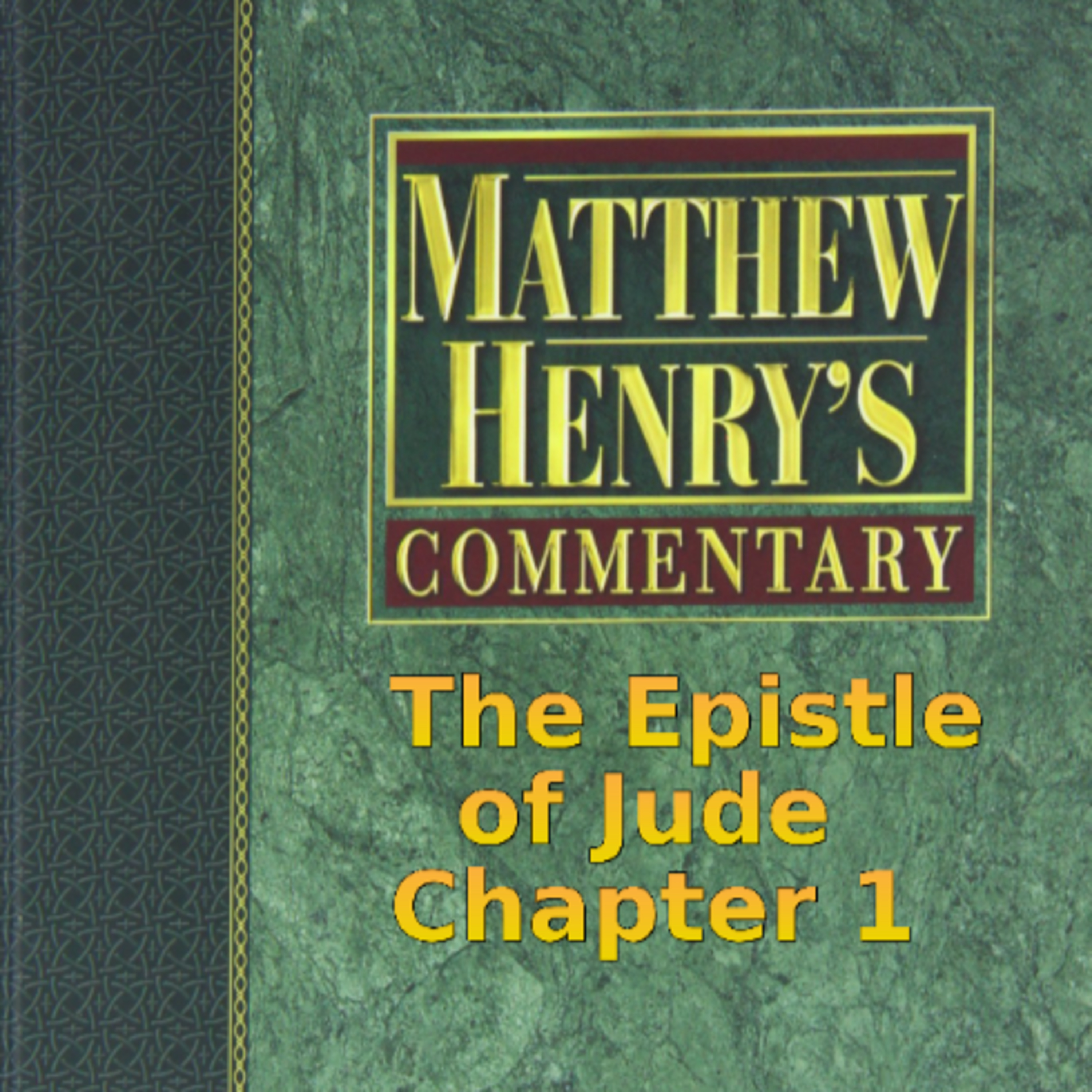 Matthew Henry's Commentary on the Whole Bible. Audio by Irv Risch. Jude Chapter 1 episode artwork