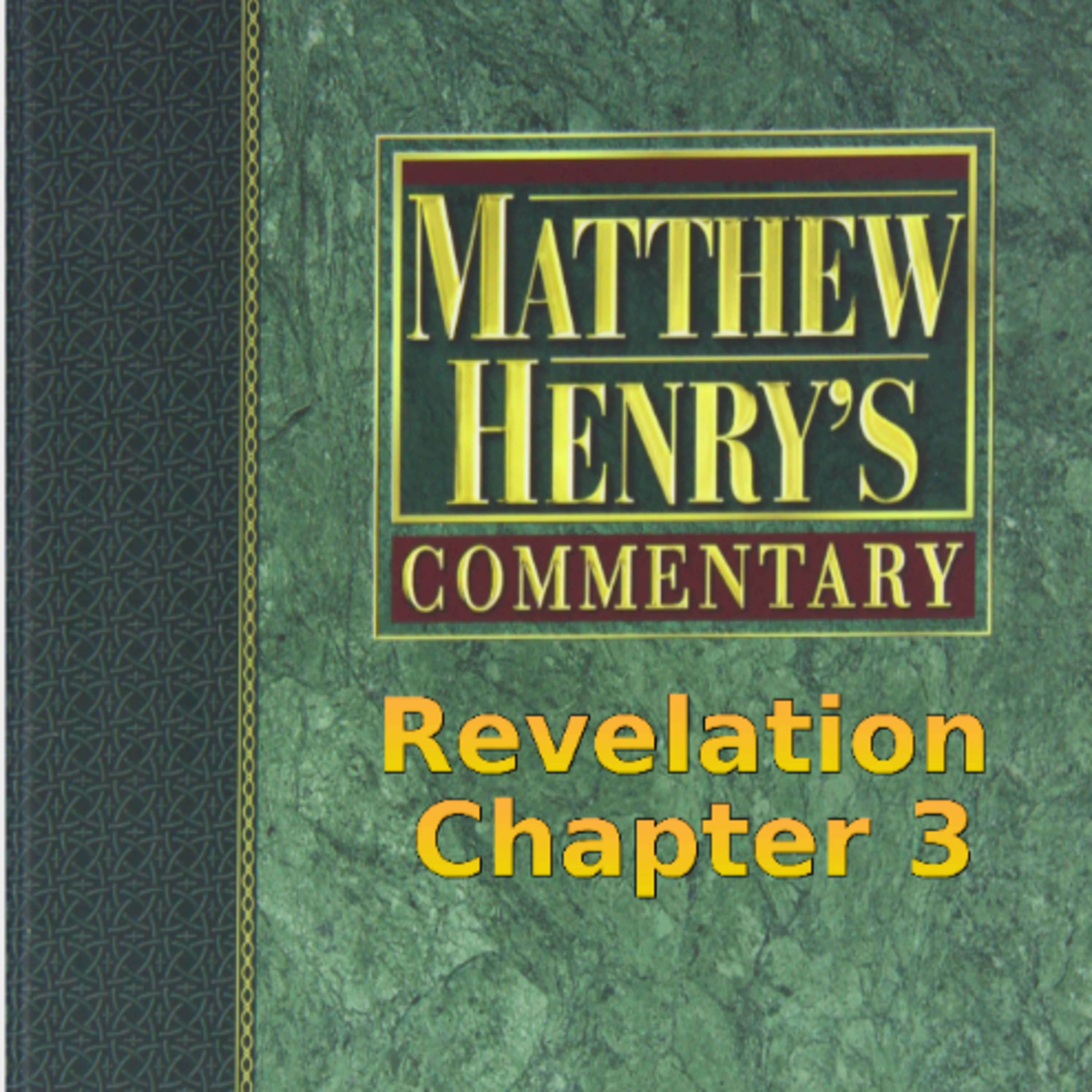Matthew Henry's Commentary on the Whole Bible. Audio by Irv Risch. Revelation Chapter 3