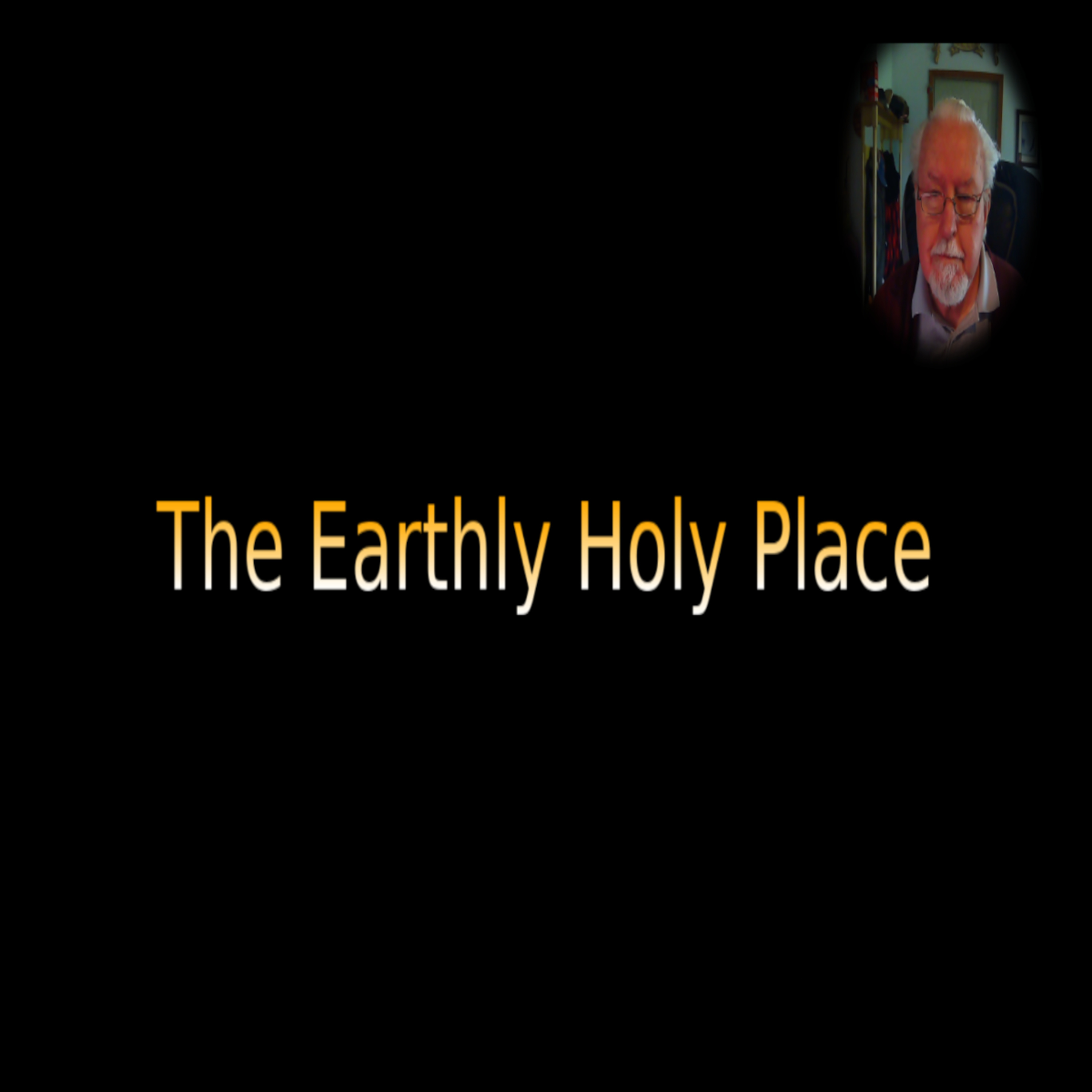 The Earthly Holy Place on Down to Earth But Heavenly Minded Podcast. episode artwork