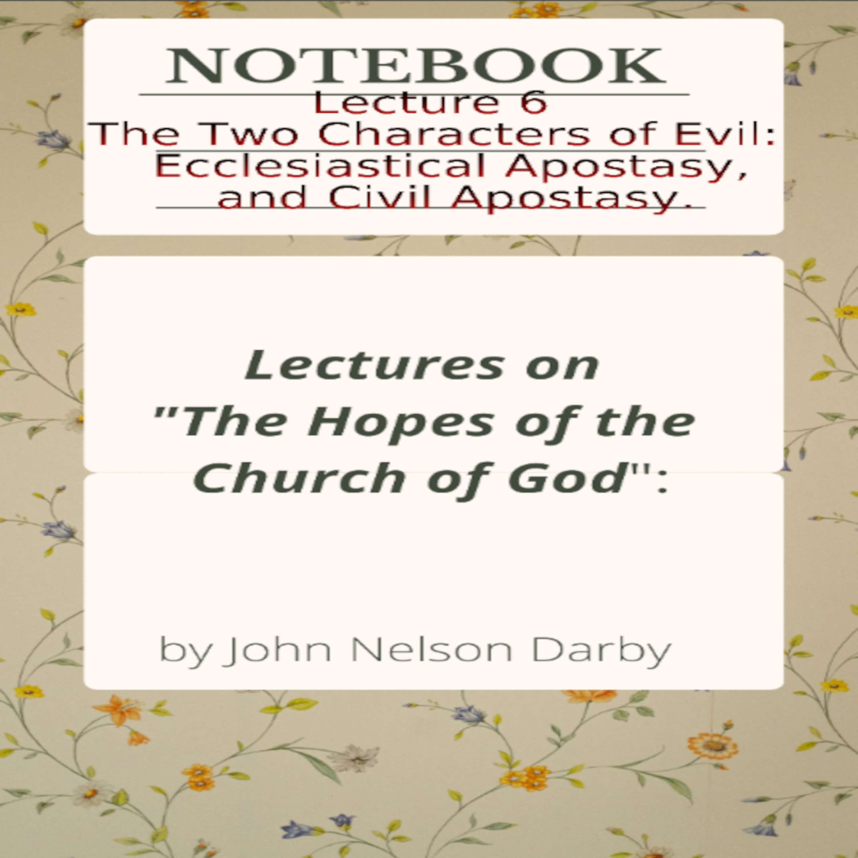 Lecture 6 of 11 on The Hopes of the Church of God, by J. N. Darby