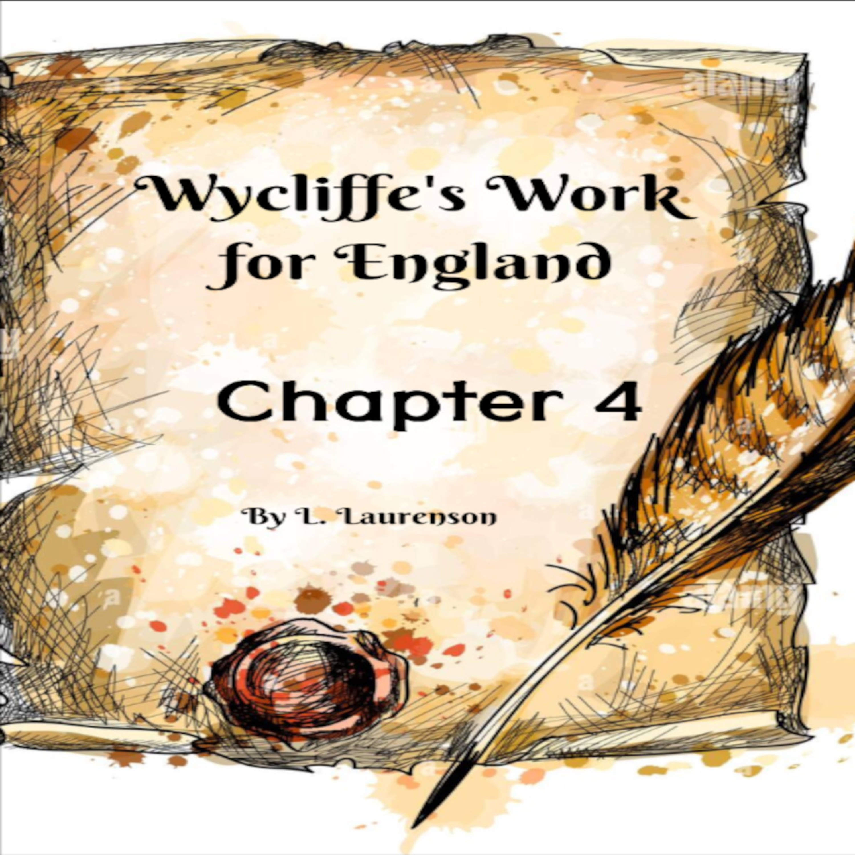 Chapter 4, Wycliffe's Work for England, by L. Laurenson. episode artwork