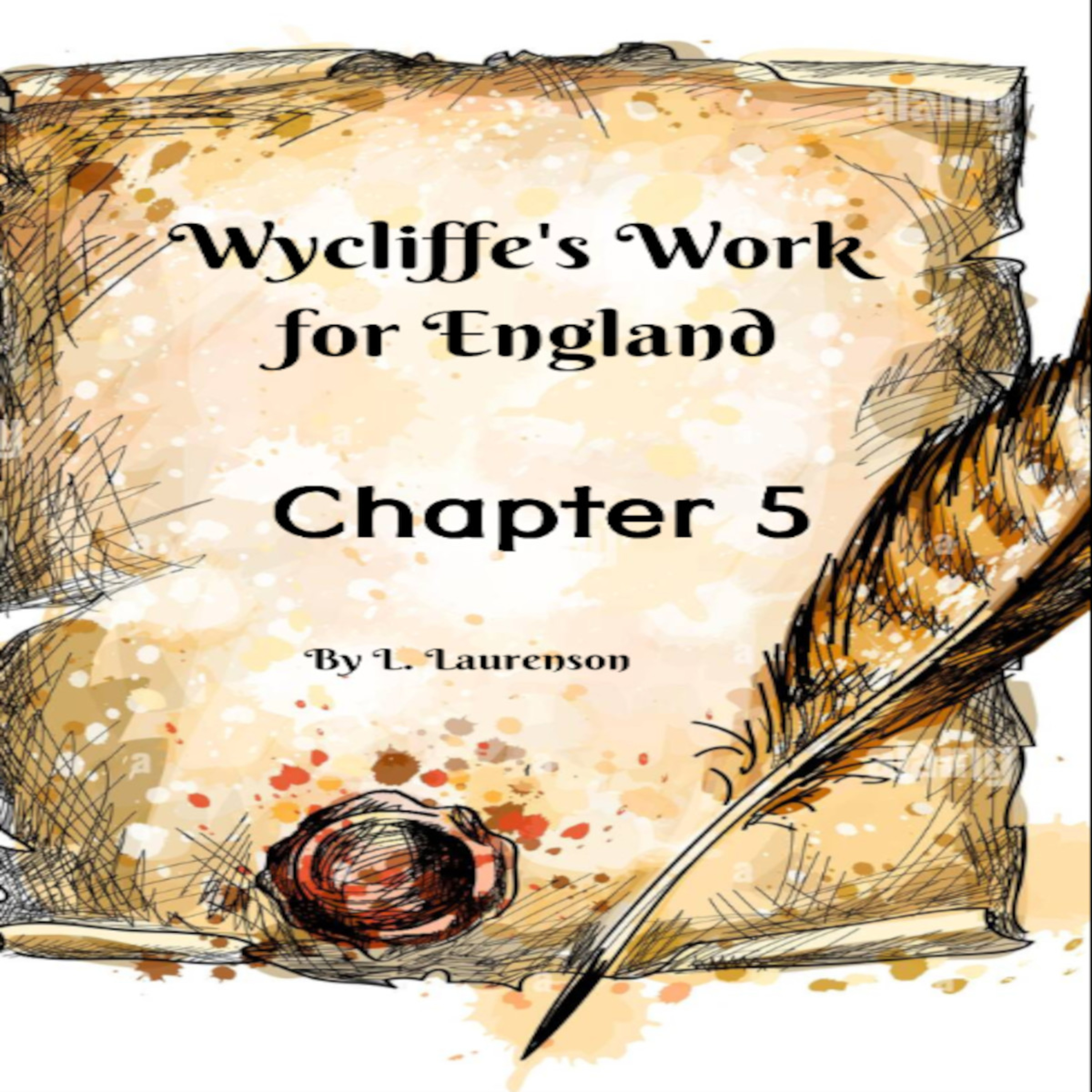 Chapter 5, Wycliffe's Work for England, by L. Laurenson. episode artwork