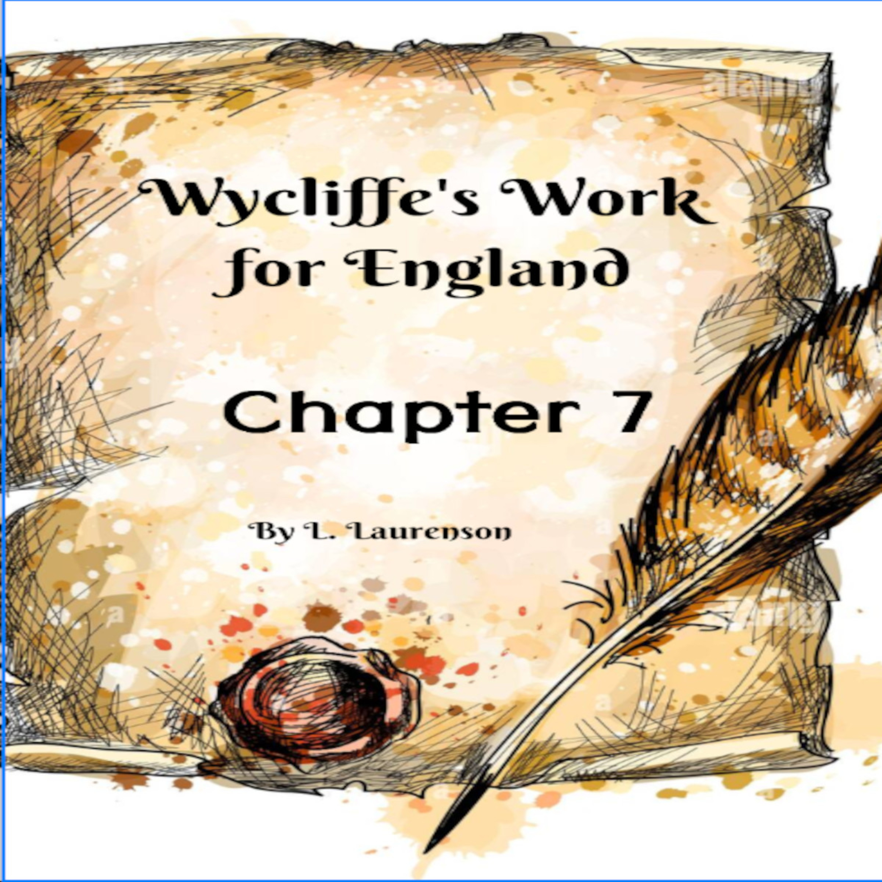 Chapter 7, Wycliffe's Work for England, by L. Laurenson.