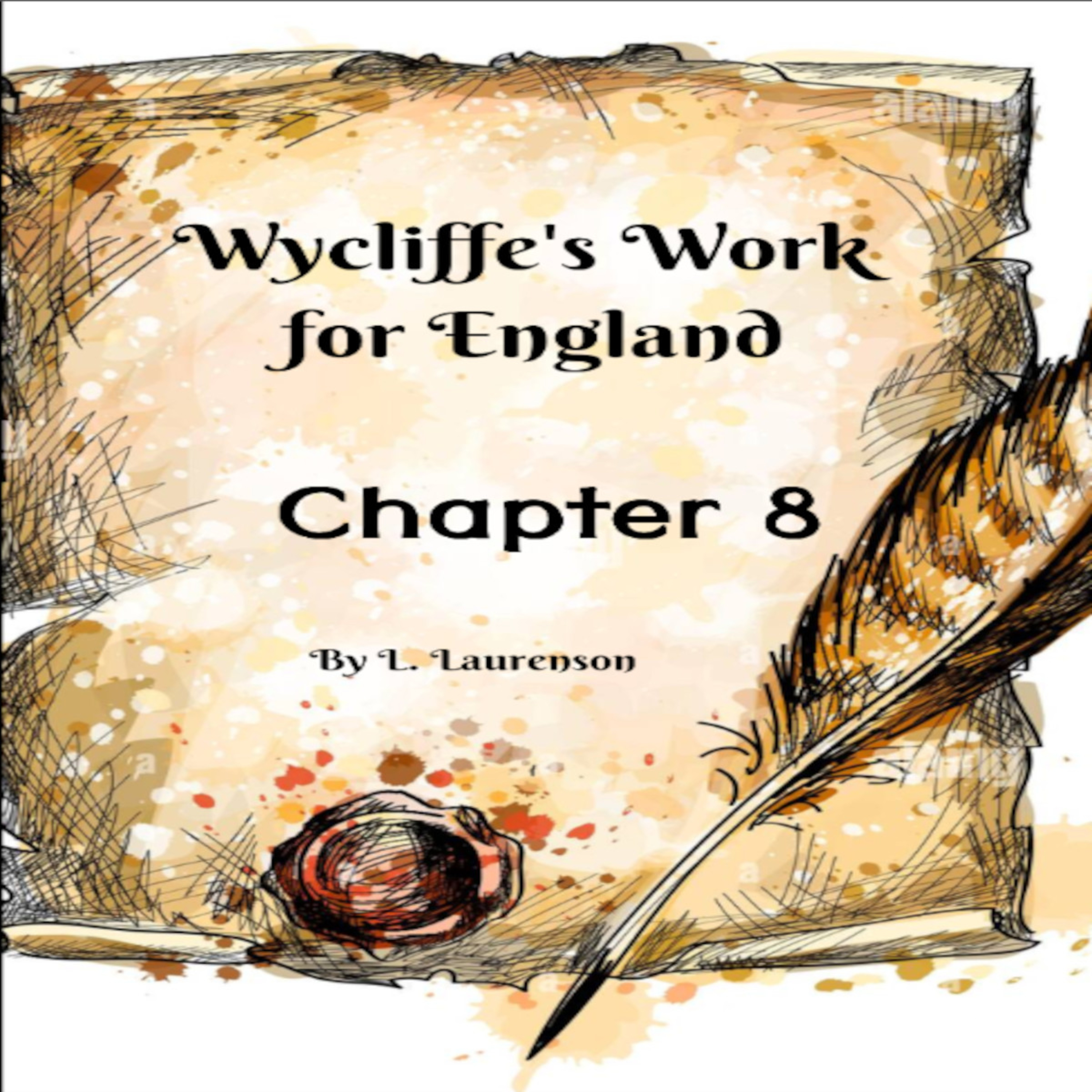 Chapter 8, Wycliffe's Work for England, by L. Laurenson. episode artwork