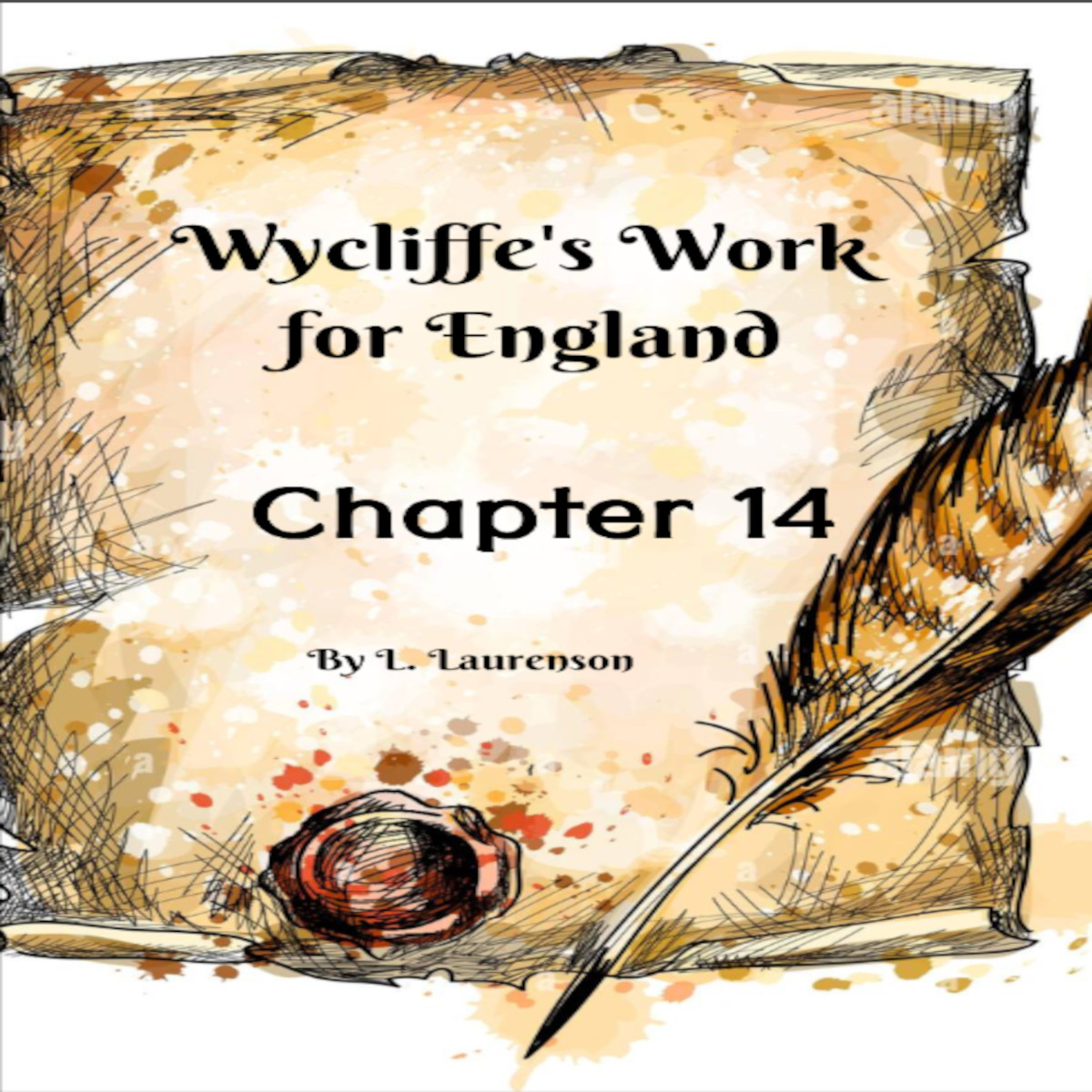 Chapter 14, Wycliffe's Work for England, by L. Laurenson. episode artwork