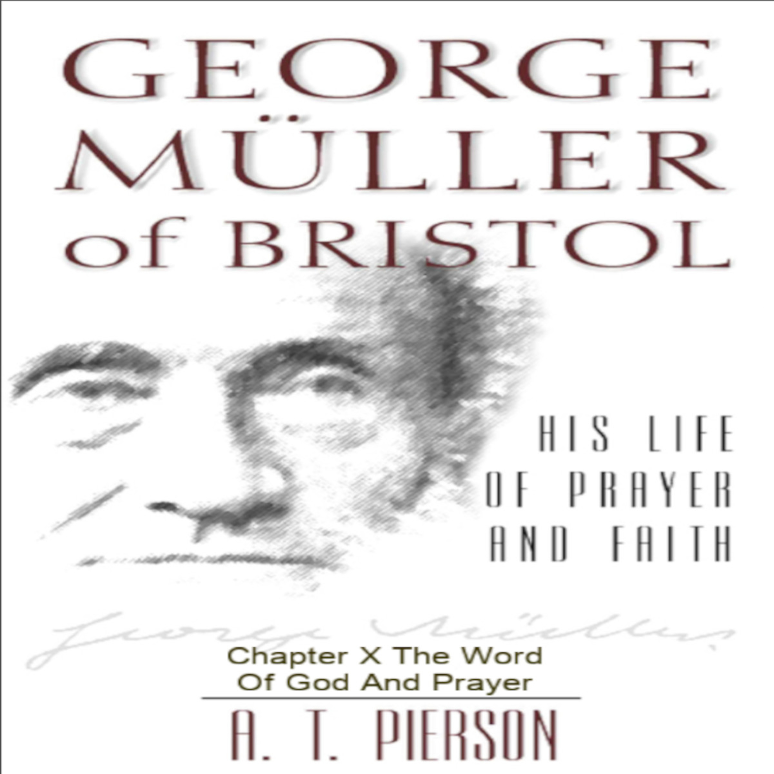 George Müller of Bristol, By Arthur T. Pierson, Chapter 10 episode artwork