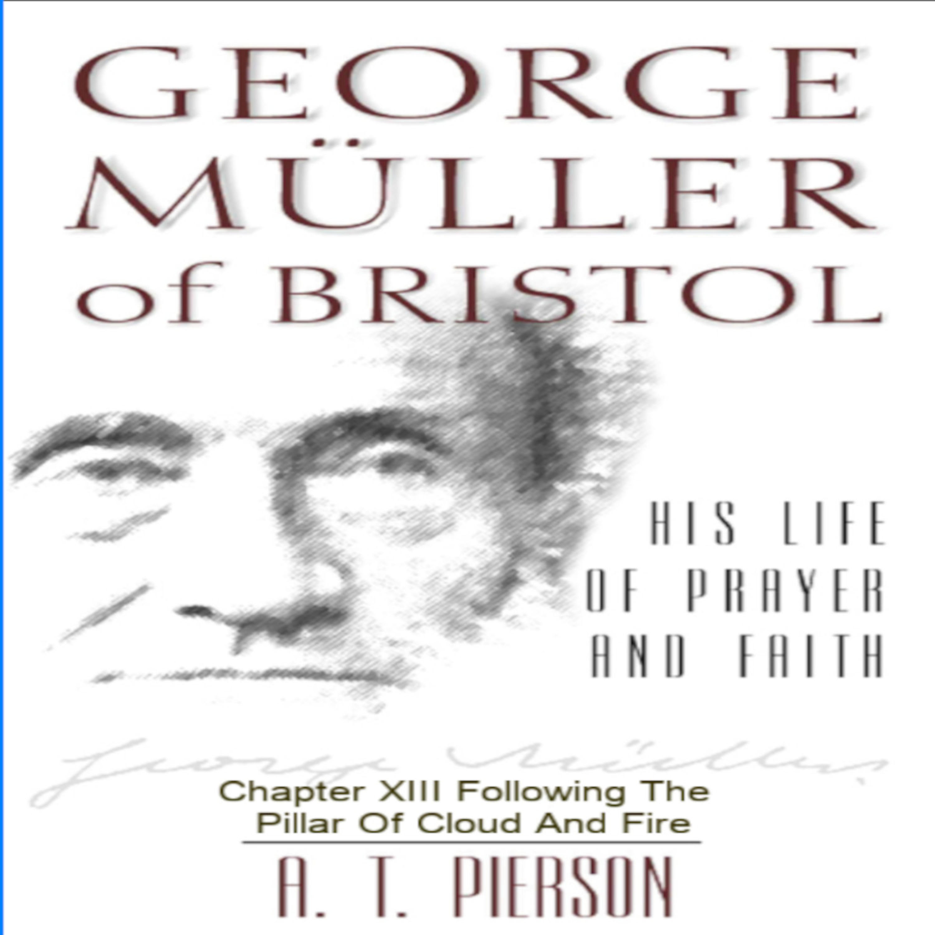 George Müller of Bristol, By Arthur T. Pierson, Chapter 13 episode artwork