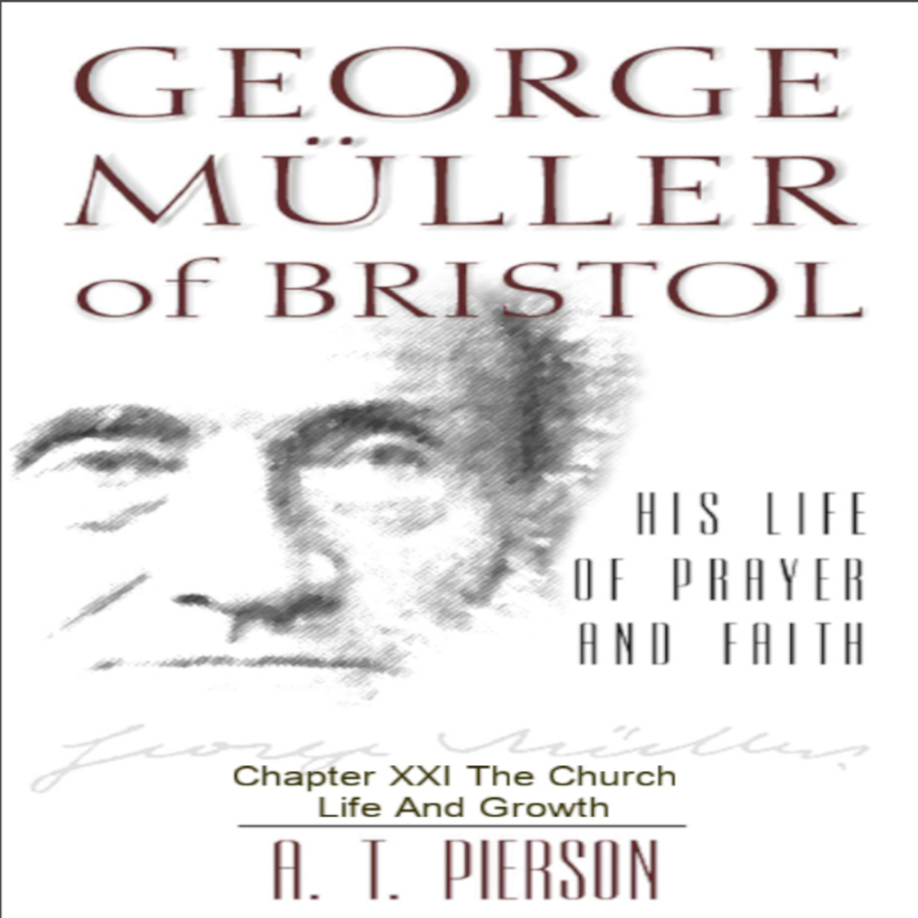 George Müller of Bristol, By Arthur T. Pierson, Chapter 21 episode artwork