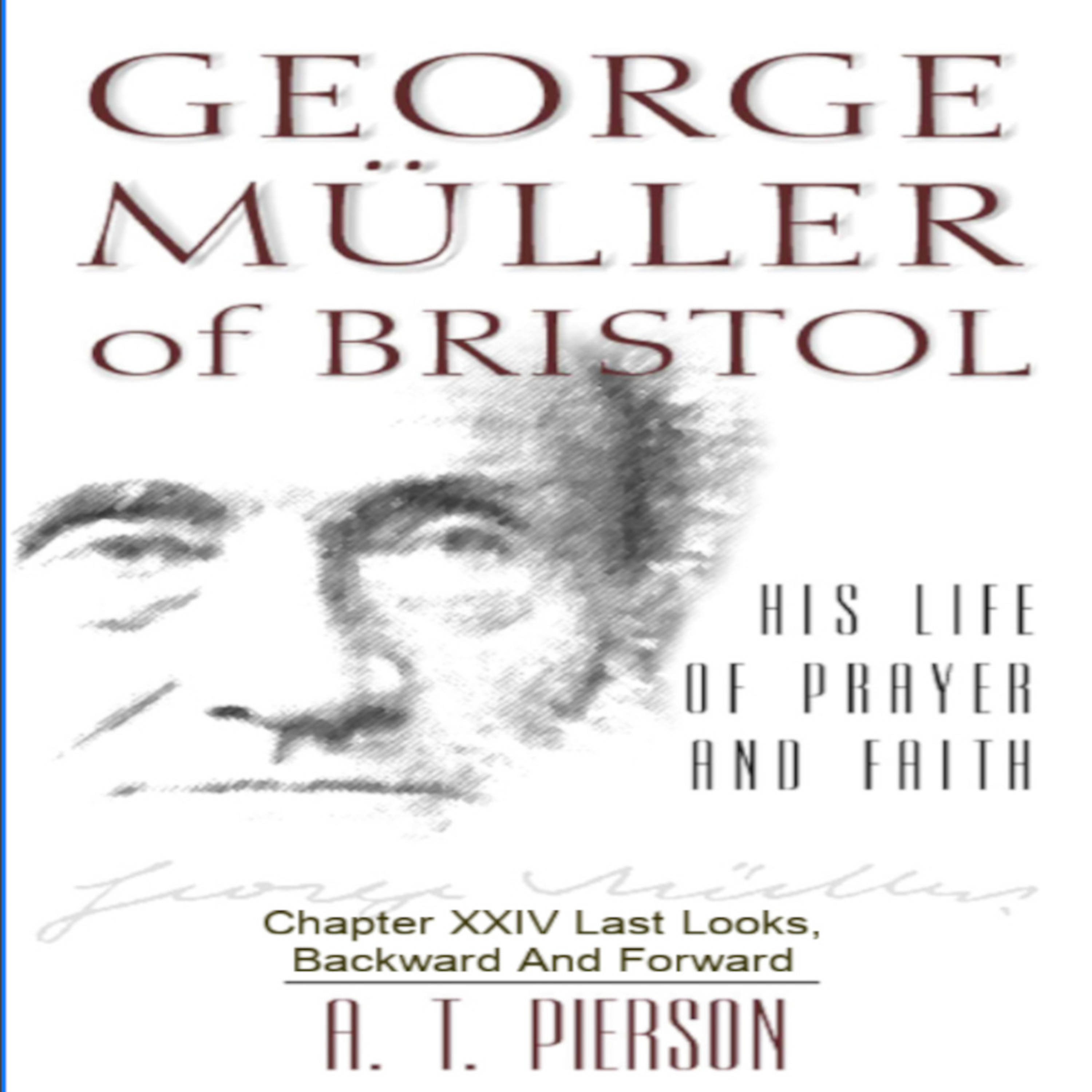 George Müller of Bristol, By Arthur T. Pierson, Chapter 24 episode artwork