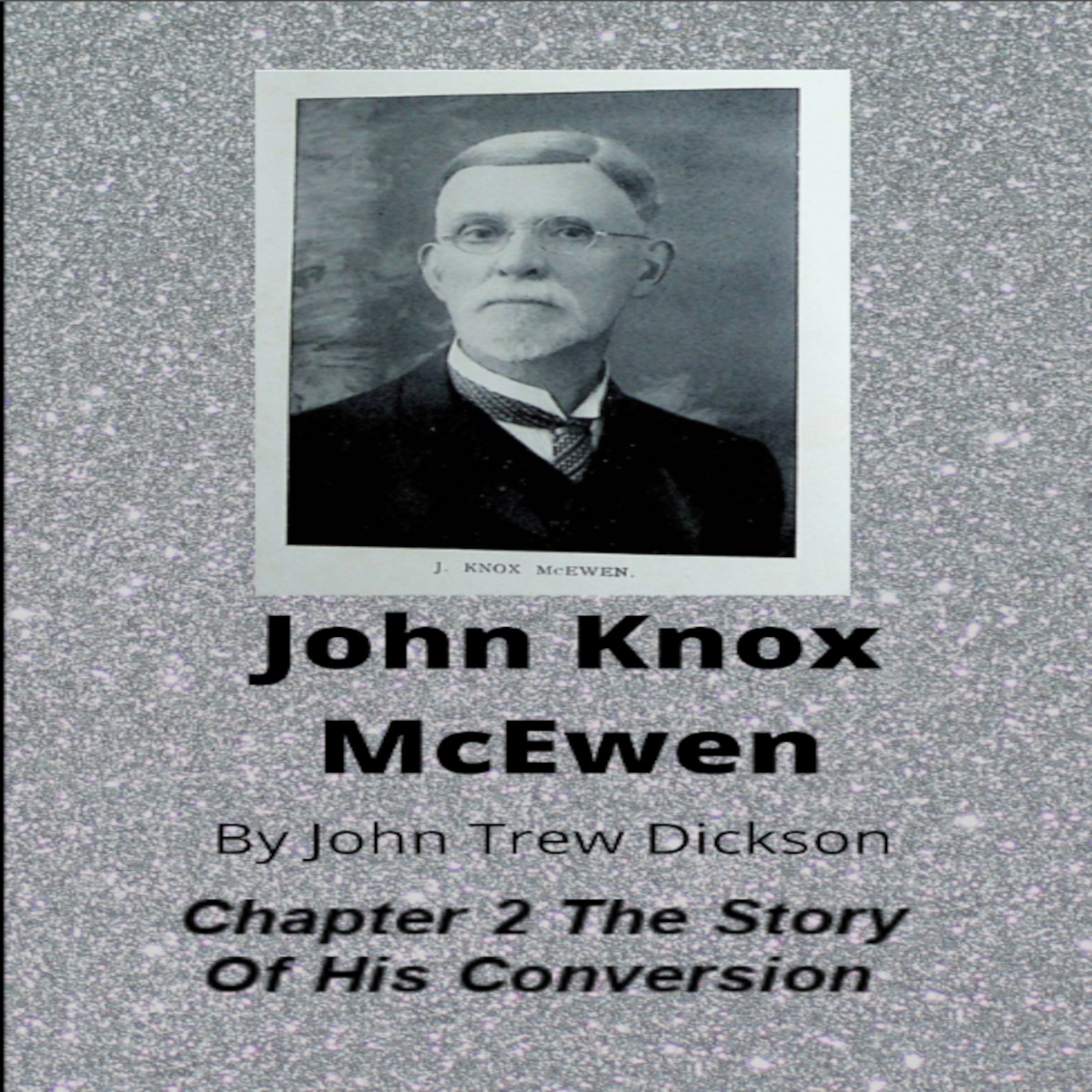 John Knox McEwen, by John Trew Dickson, Chapter 2