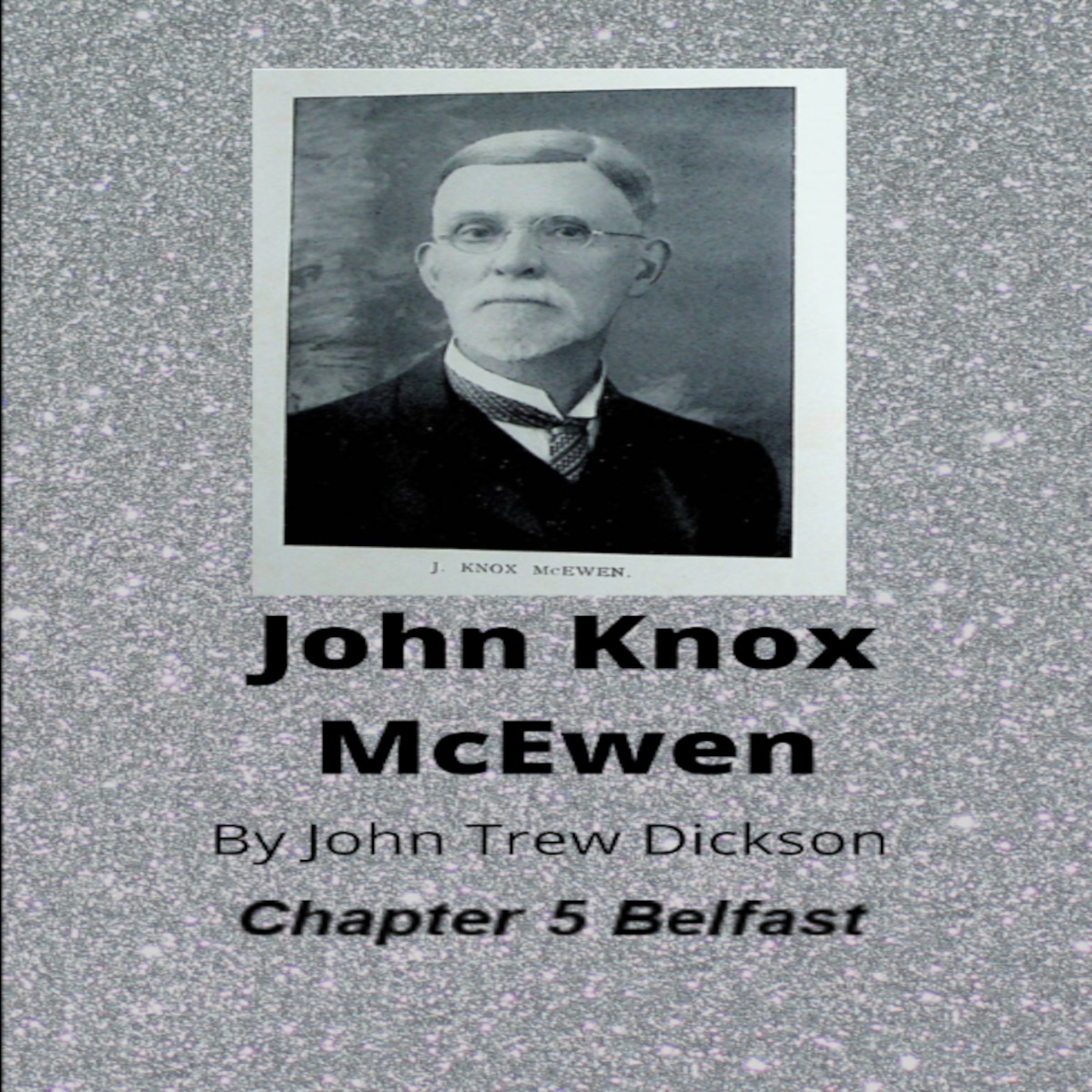 John Knox McEwen, by John Trew Dickson, Chapter 5