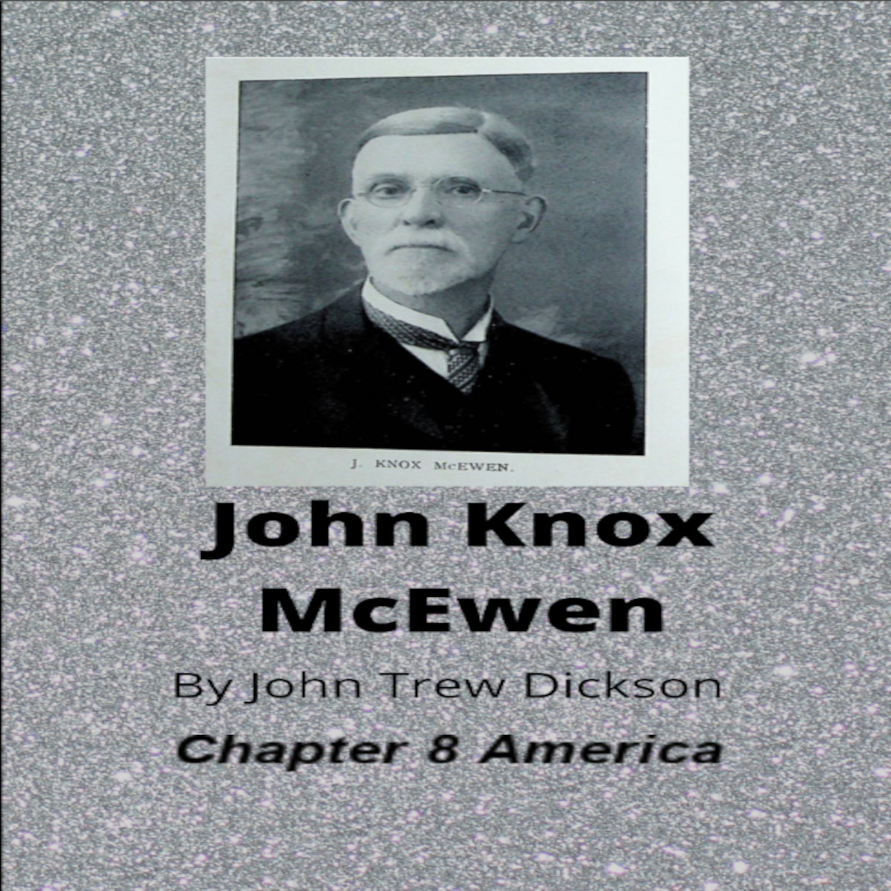 John Knox McEwen, by John Trew Dickson, Chapter 8