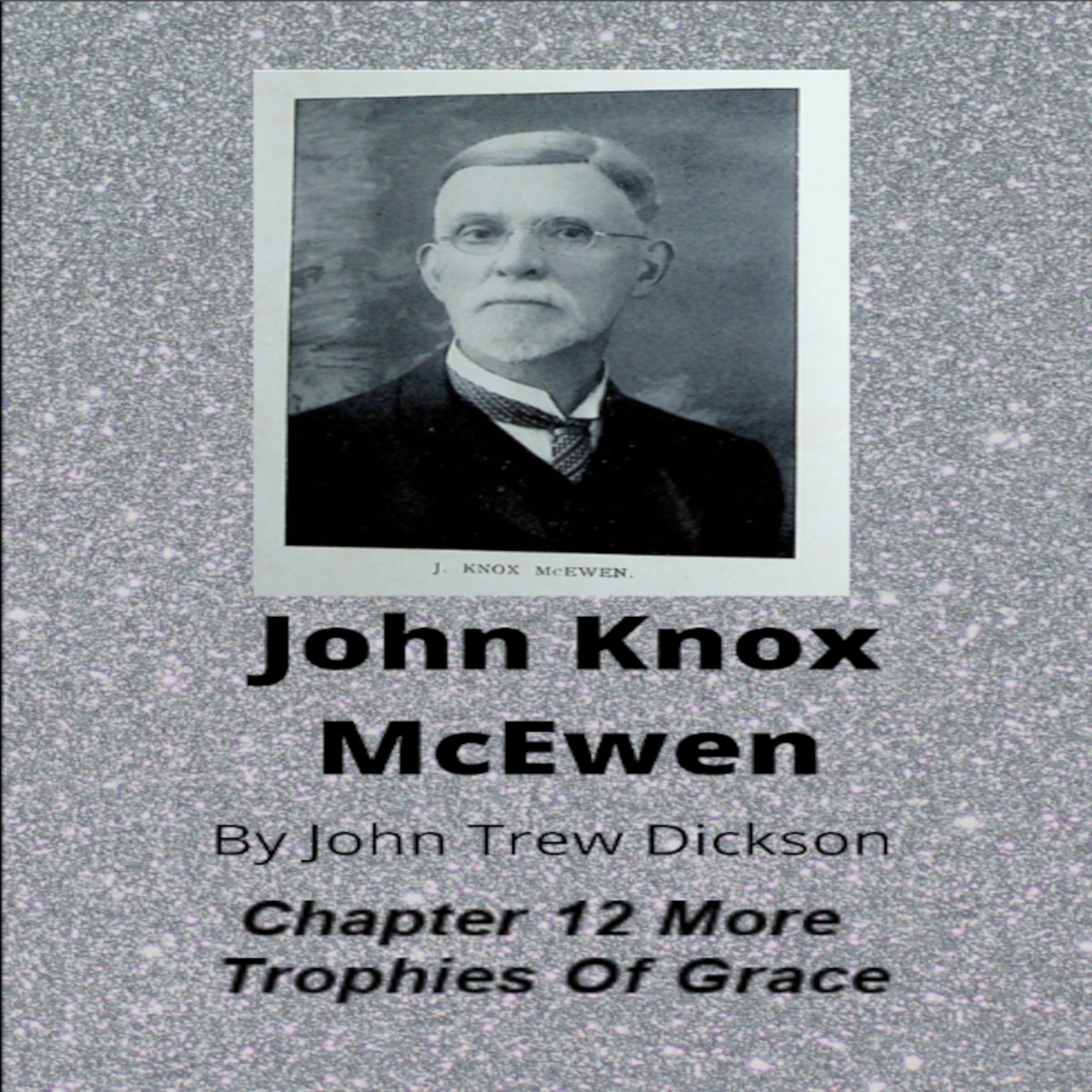 John Knox McEwen, by John Trew Dickson, Chapter 12