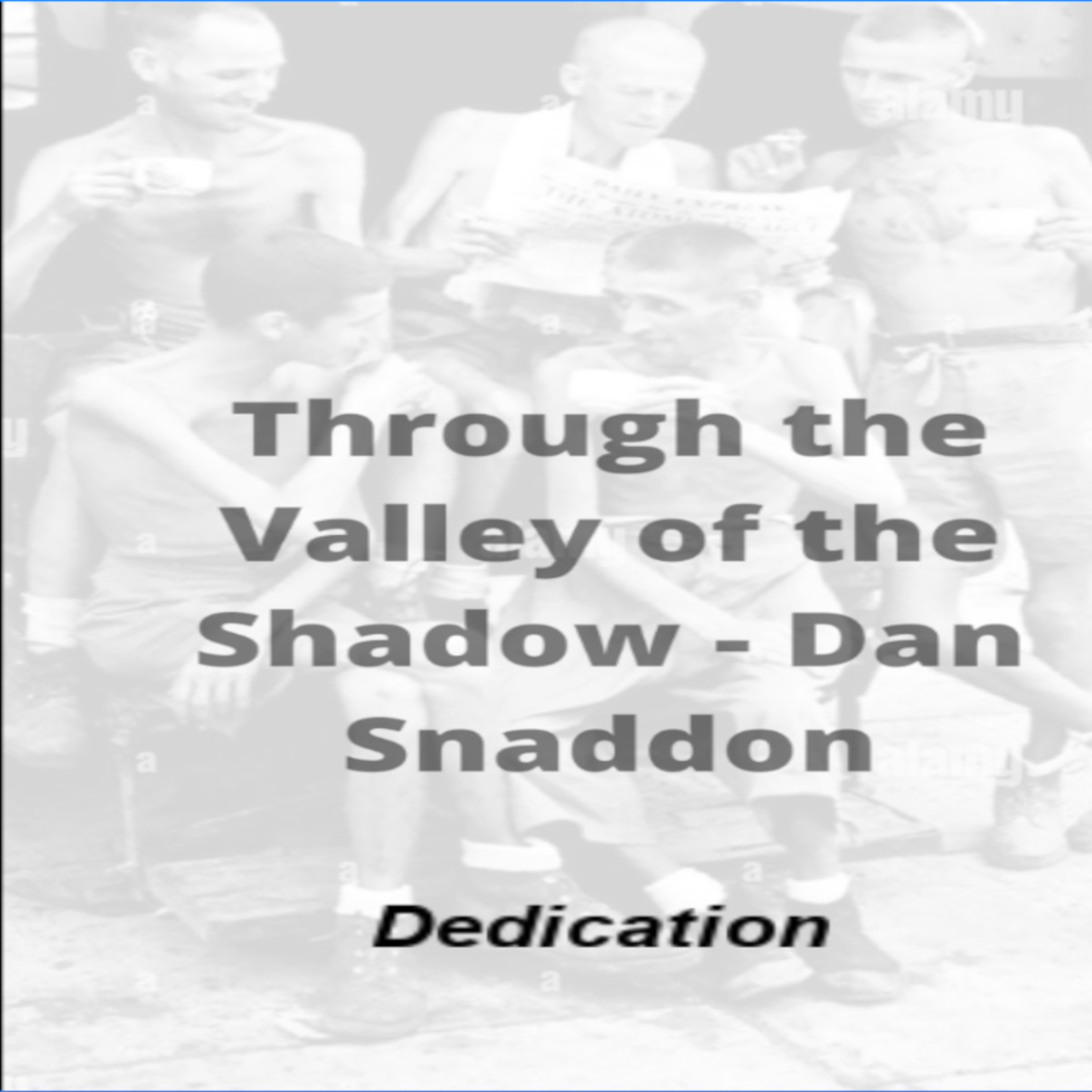 Through the Valley of the Shadow, By Daniel C. Snaddon, Dedication