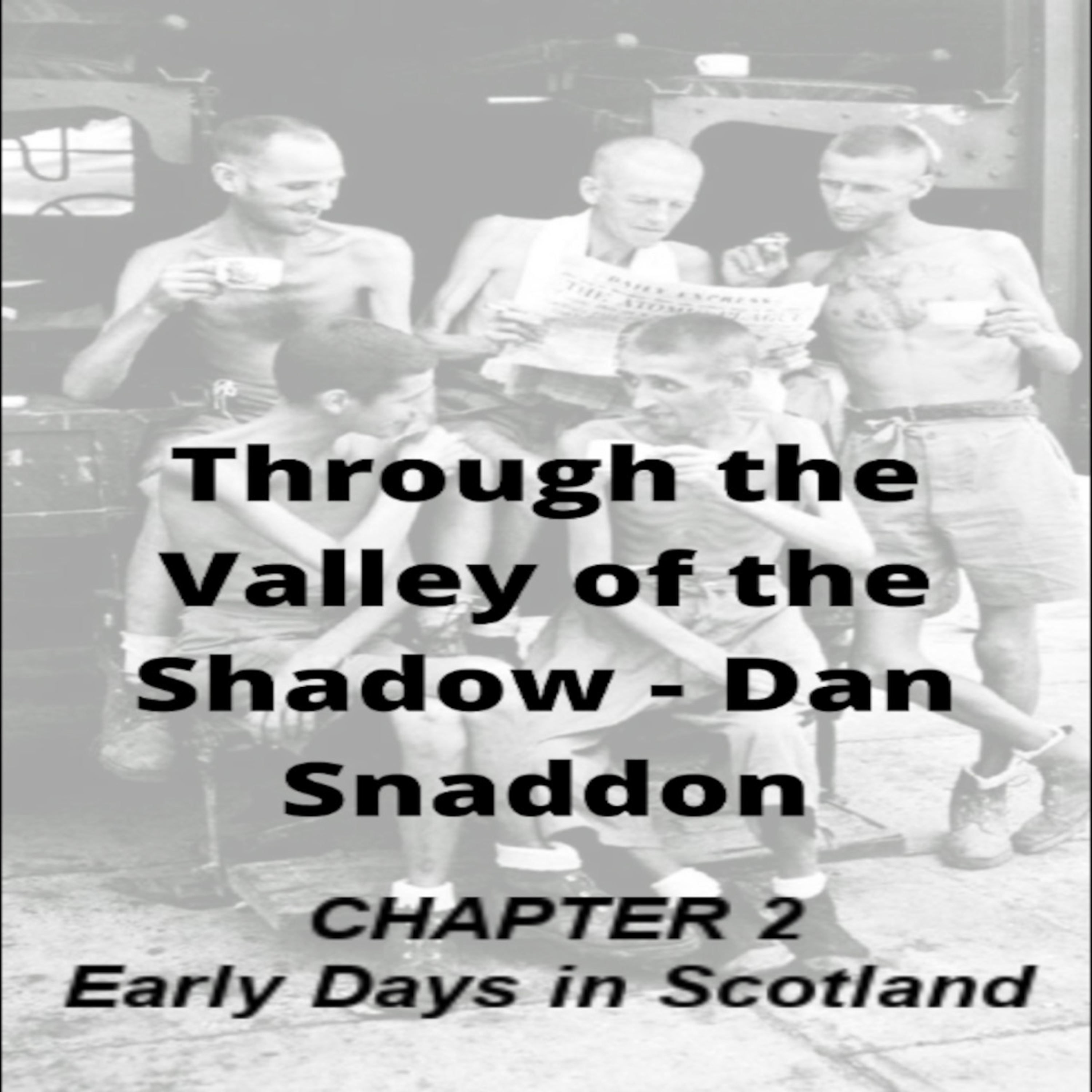 Through the Valley of the Shadow, By Daniel C. Snaddon, Chapter 2 episode artwork