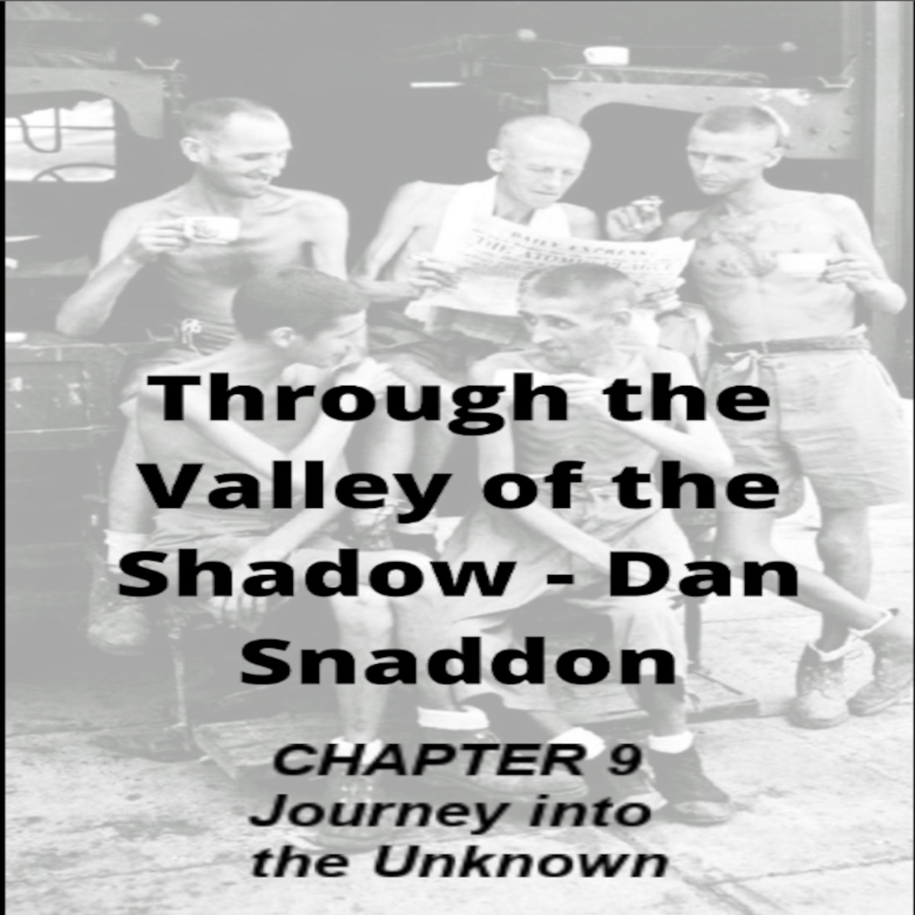 Through the Valley of the Shadow, By Daniel C. Snaddon, Chapter 9 episode artwork