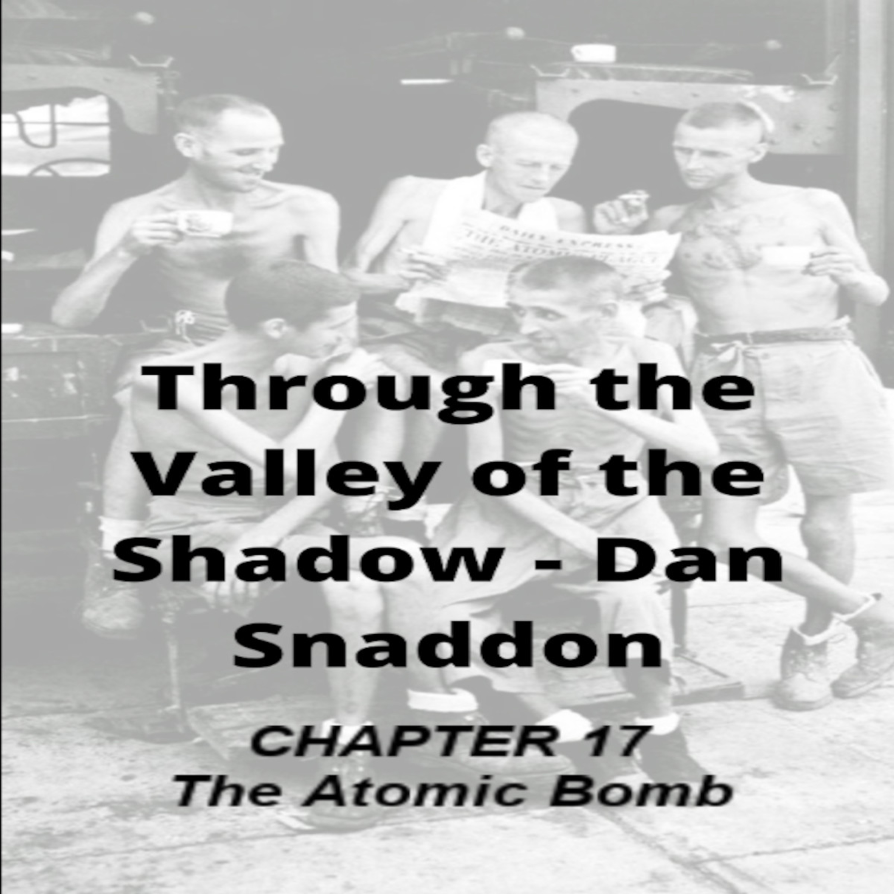 Through the Valley of the Shadow, By Daniel C. Snaddon, Chapter 17 episode artwork