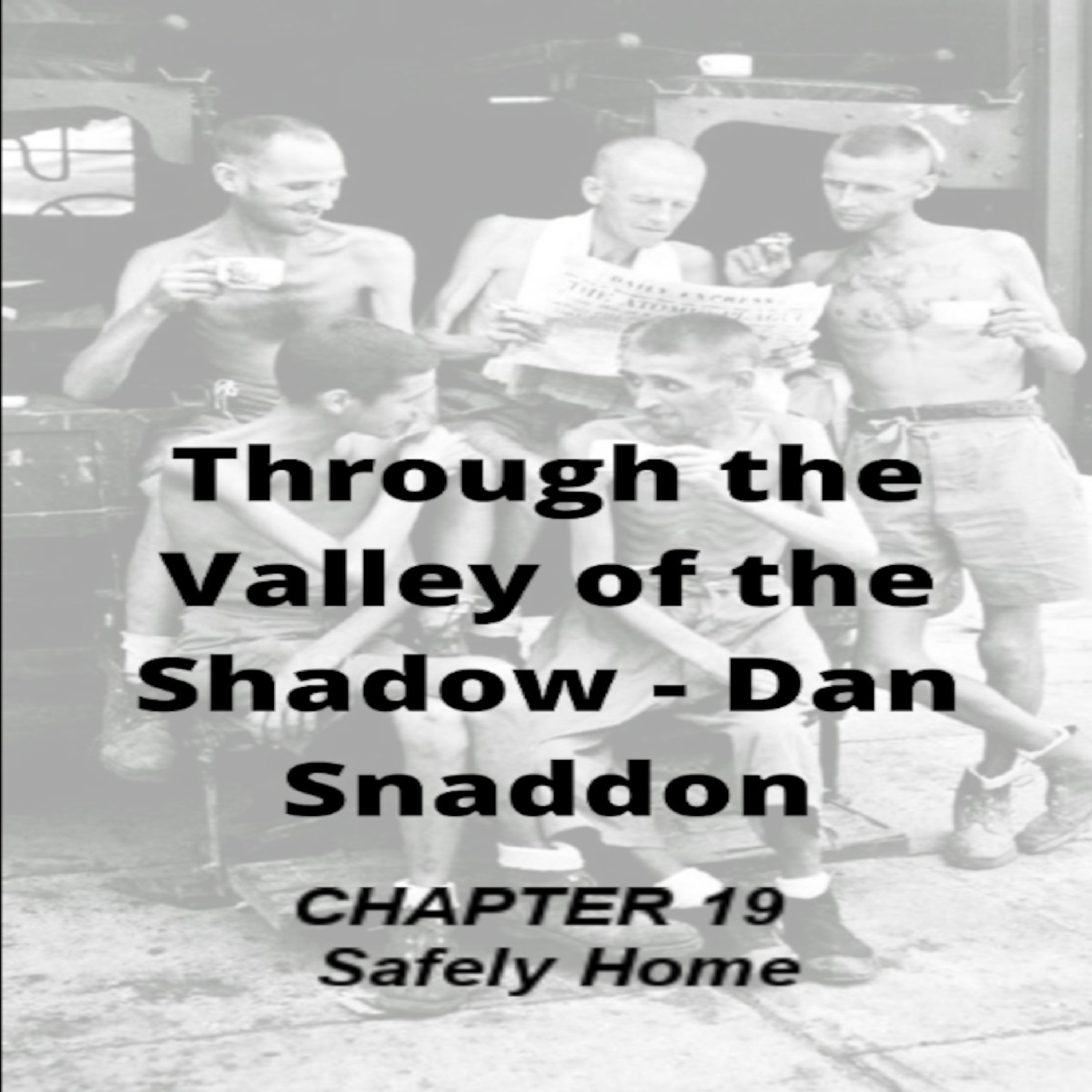 Through the Valley of the Shadow, By Daniel C. Snaddon, Chapter 19 episode artwork