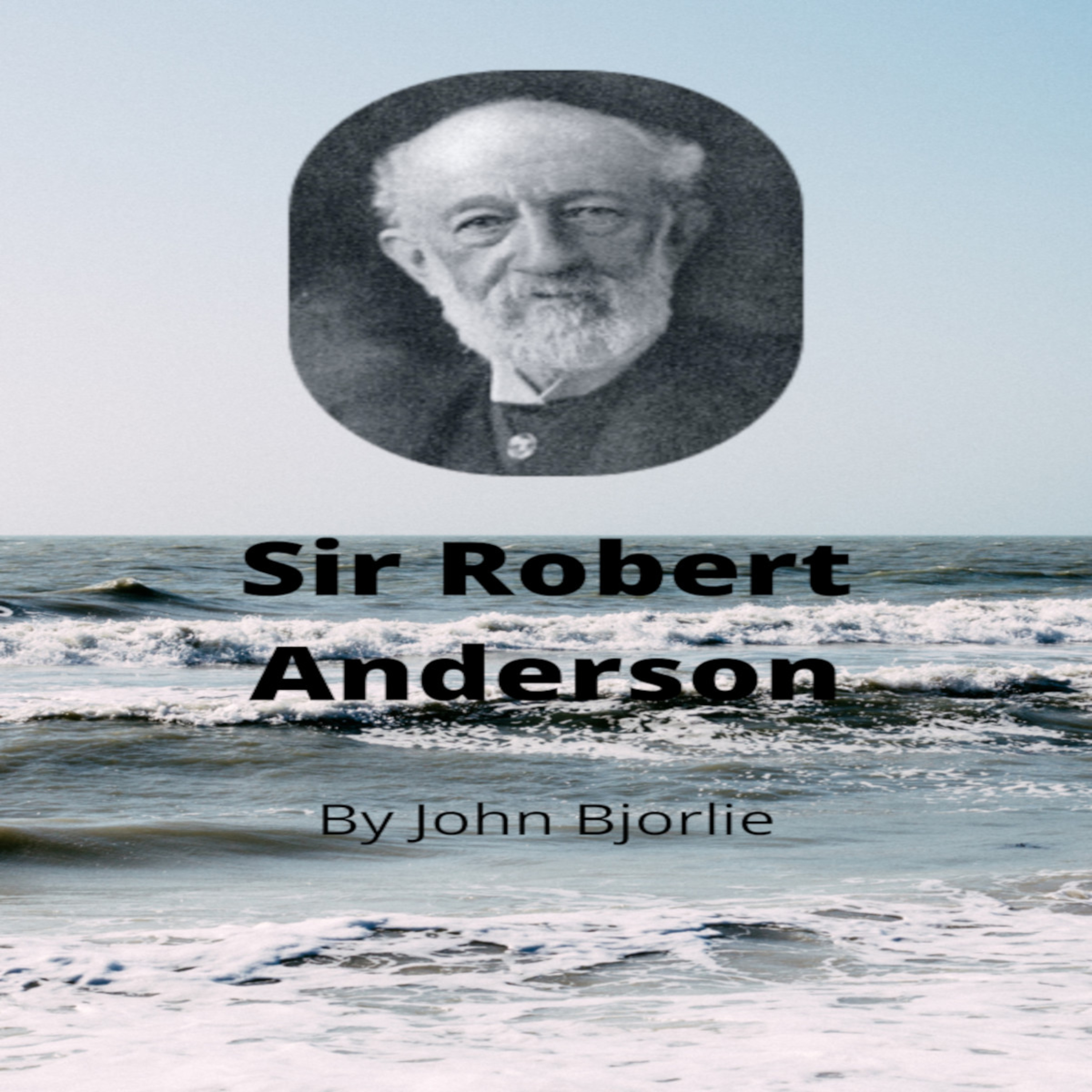 Sir Robert Anderson Biography by John Bjorlie episode artwork
