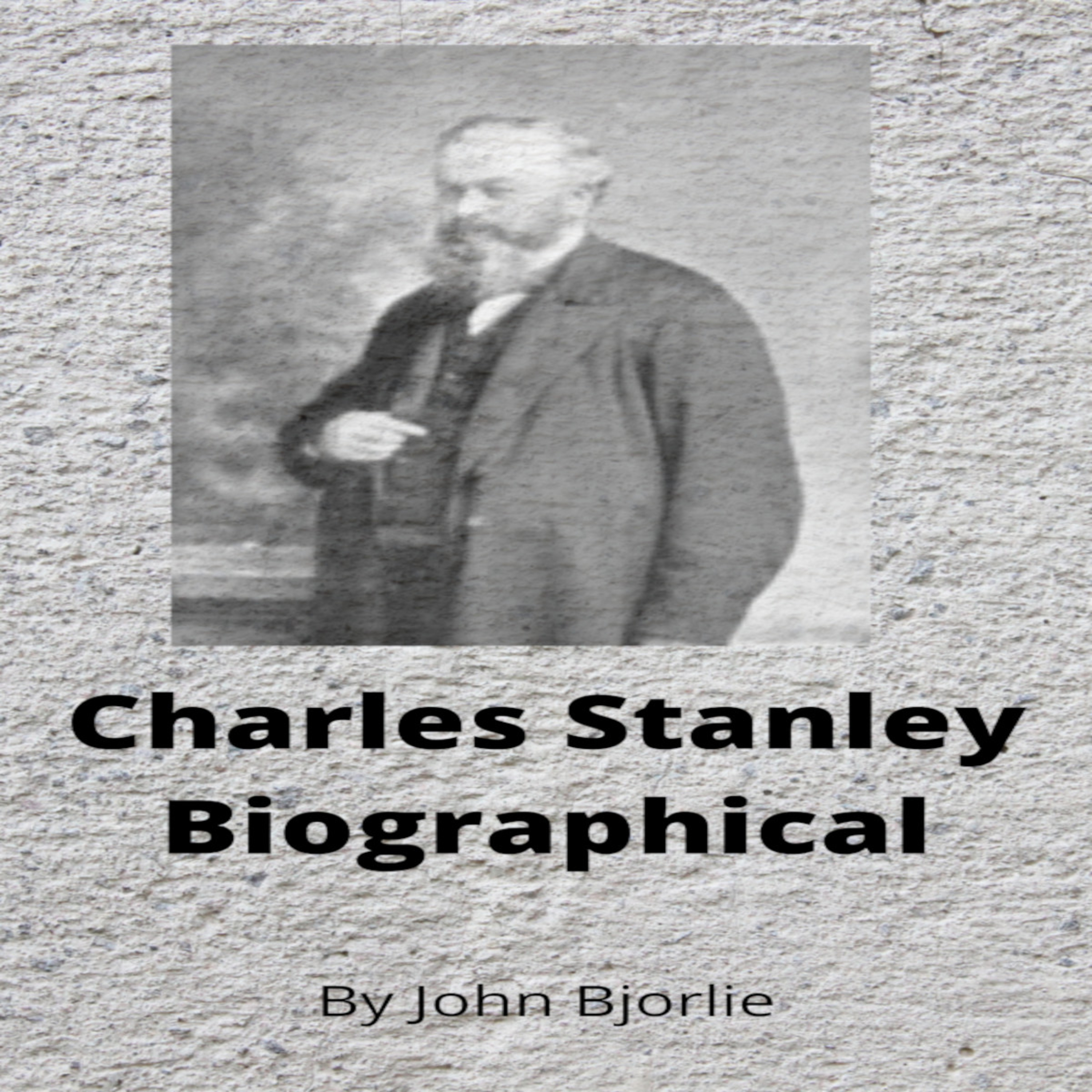 Charles Stanley Biography by John Bjorlie episode artwork