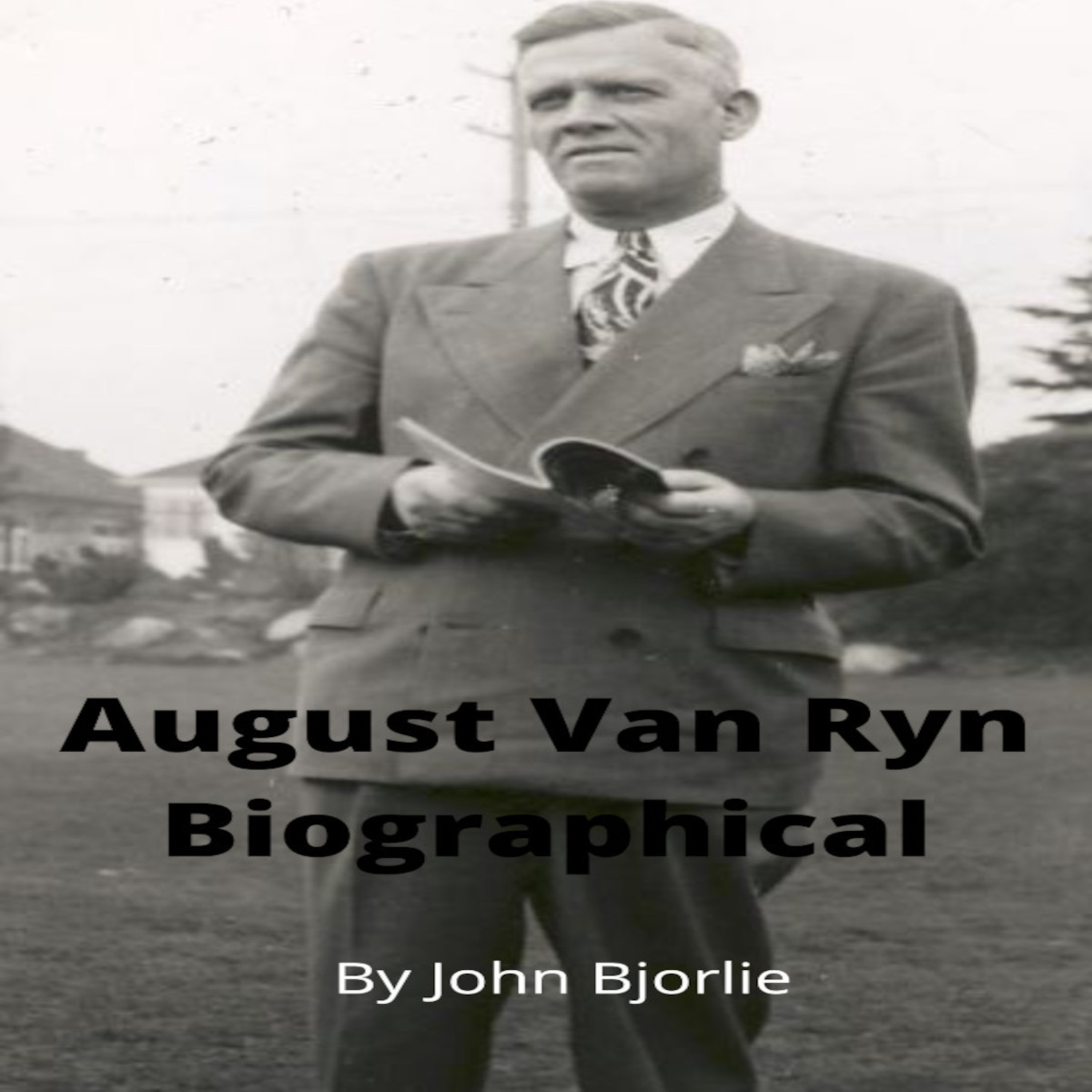 August Van Ryn Biography by John Bjorlie