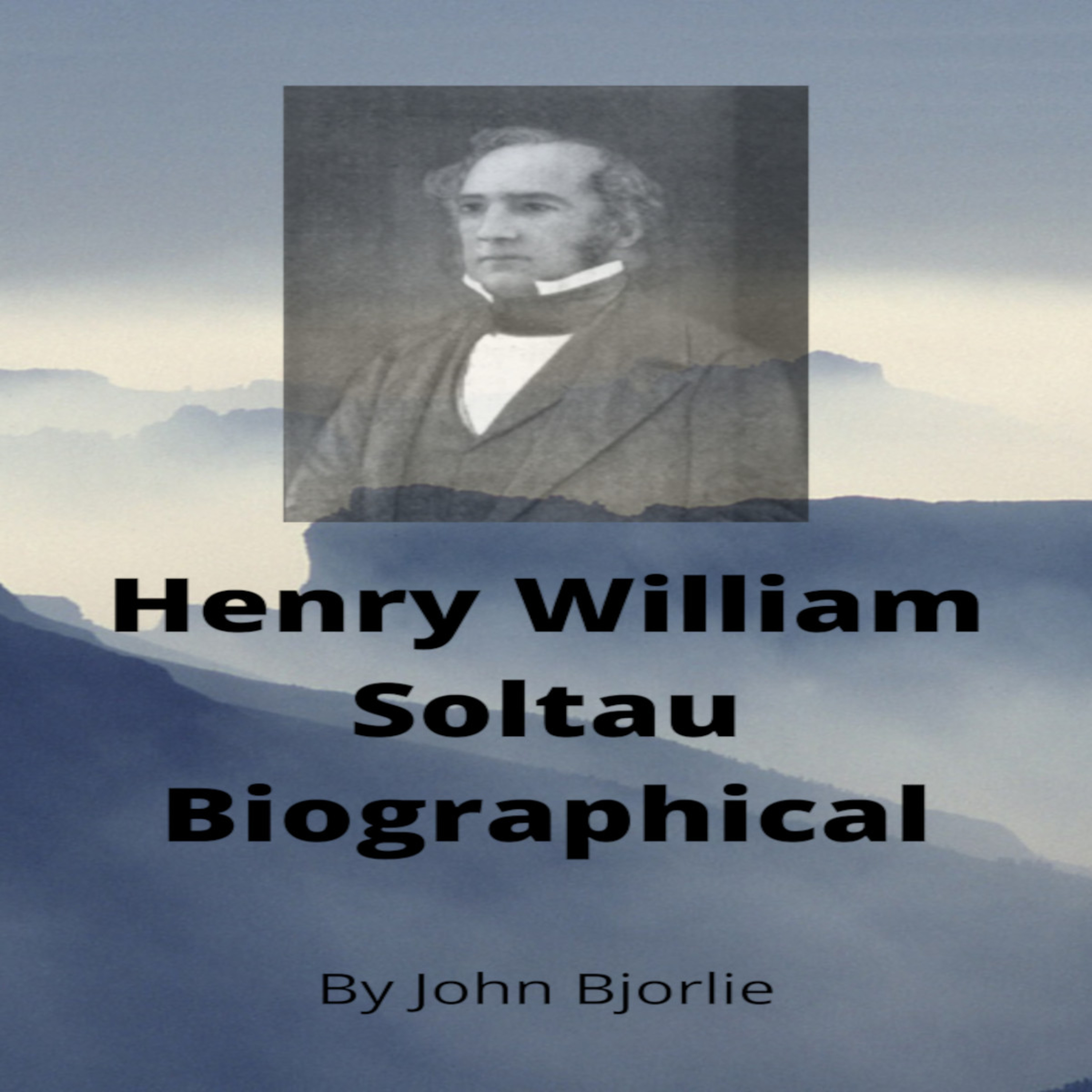 Henry William Soltau Biography by John Bjorlie episode artwork