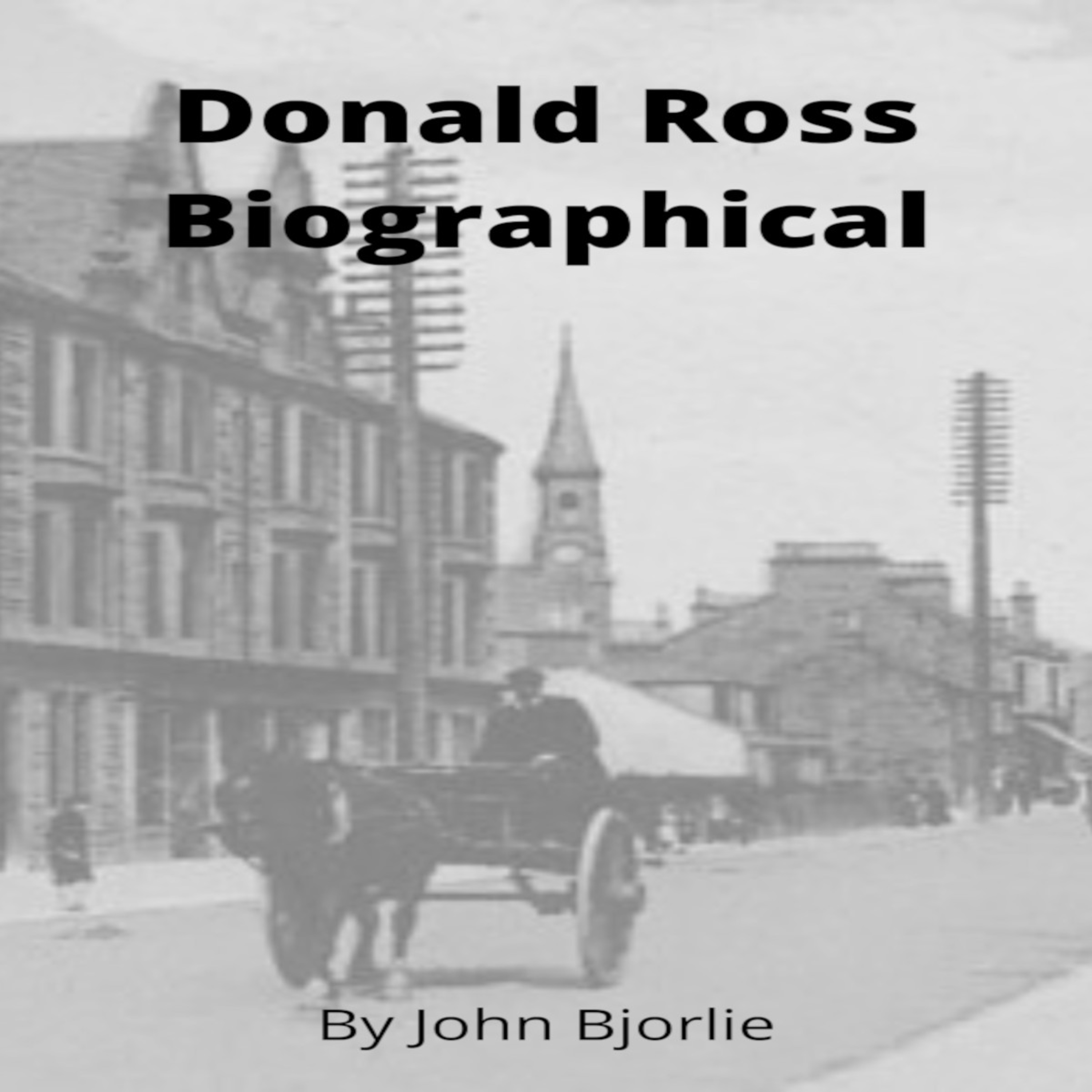 Donald Ross Biography by John Bjorlie