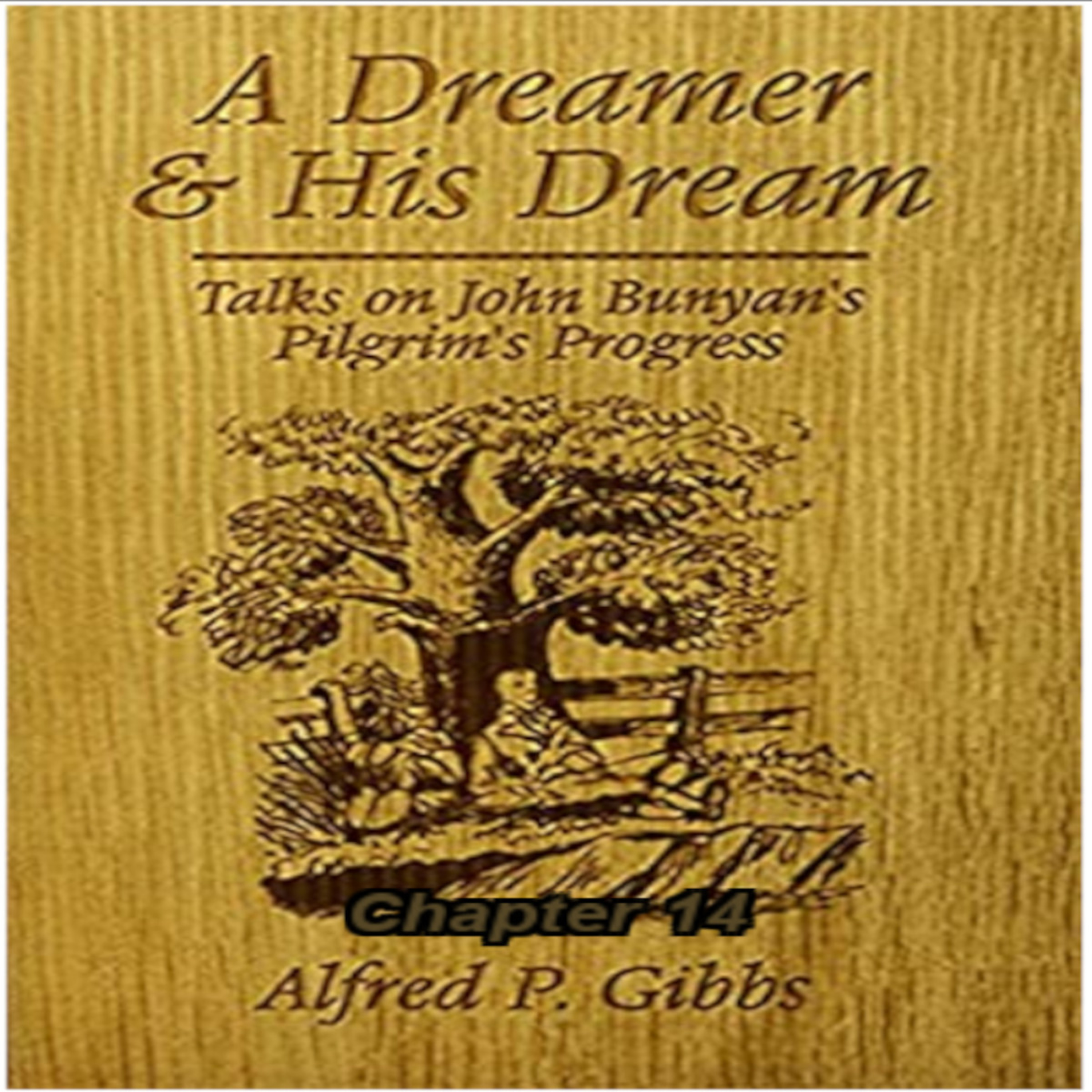 A Dreamer and His Dream, by Alfred P. Gibbs - Pilgrims Progress Chapter 14 episode artwork
