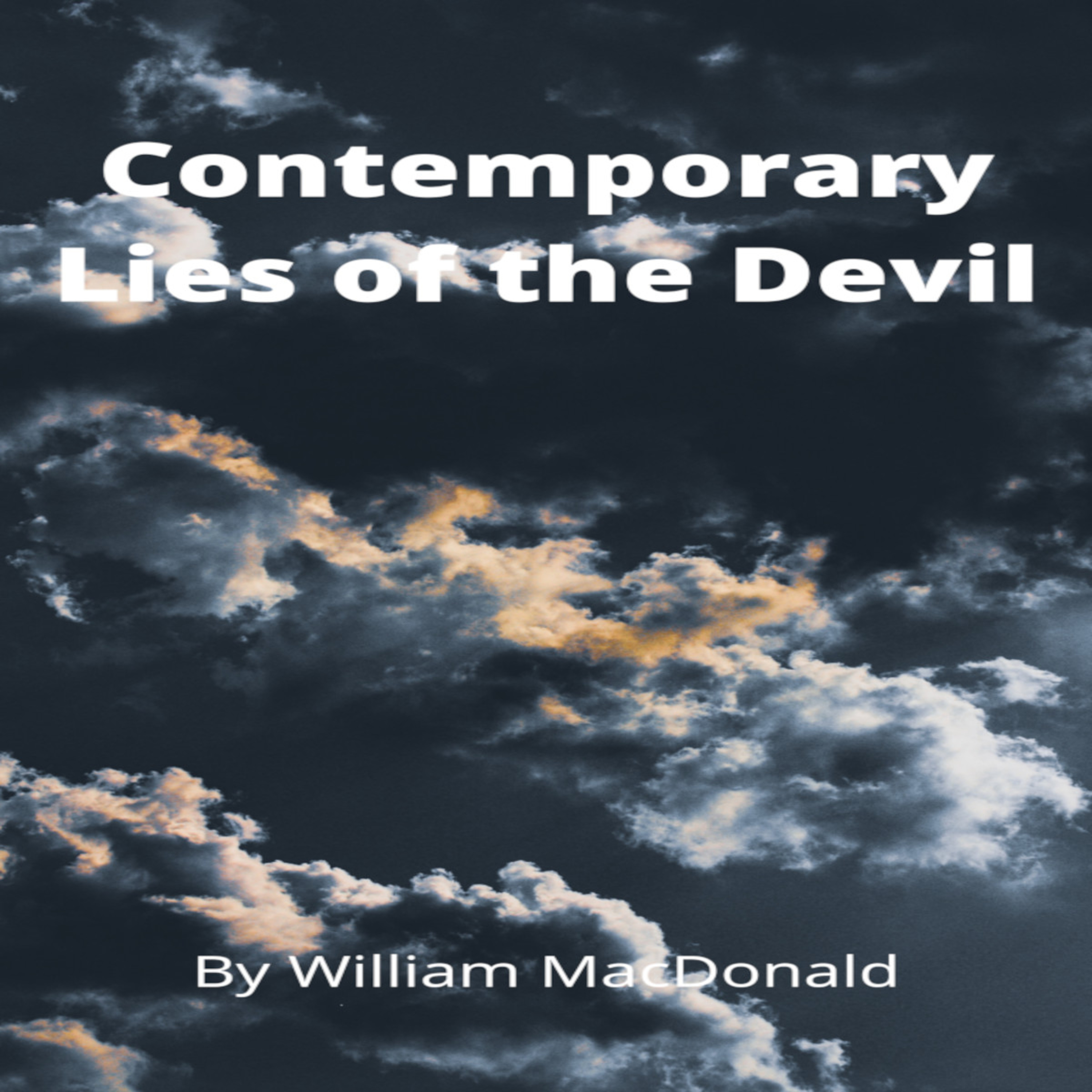 Articles and Writings by William MacDonald. Contemporary Lies of the Devil episode artwork