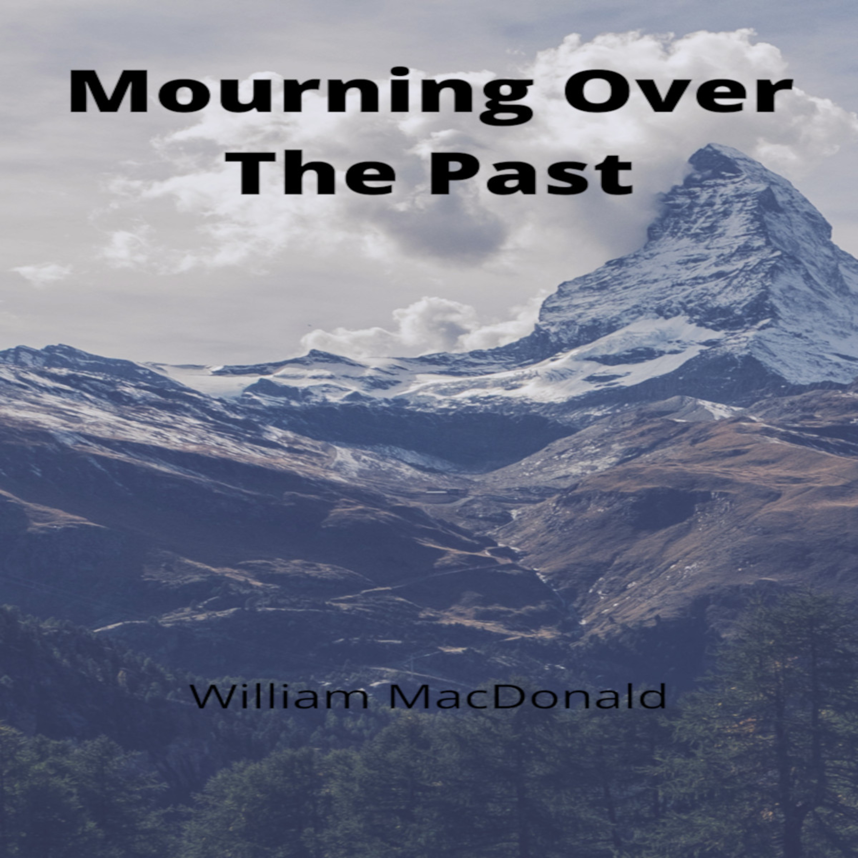 Articles and Writings by William MacDonald. Mourning Over The Past. episode artwork