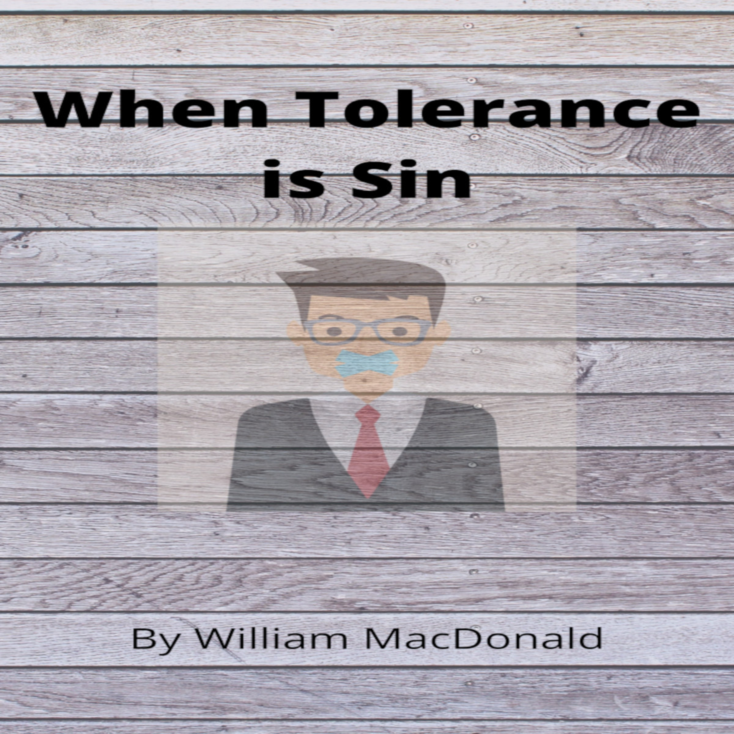 Articles and Writings by William MacDonald. When Tolerance is Sin