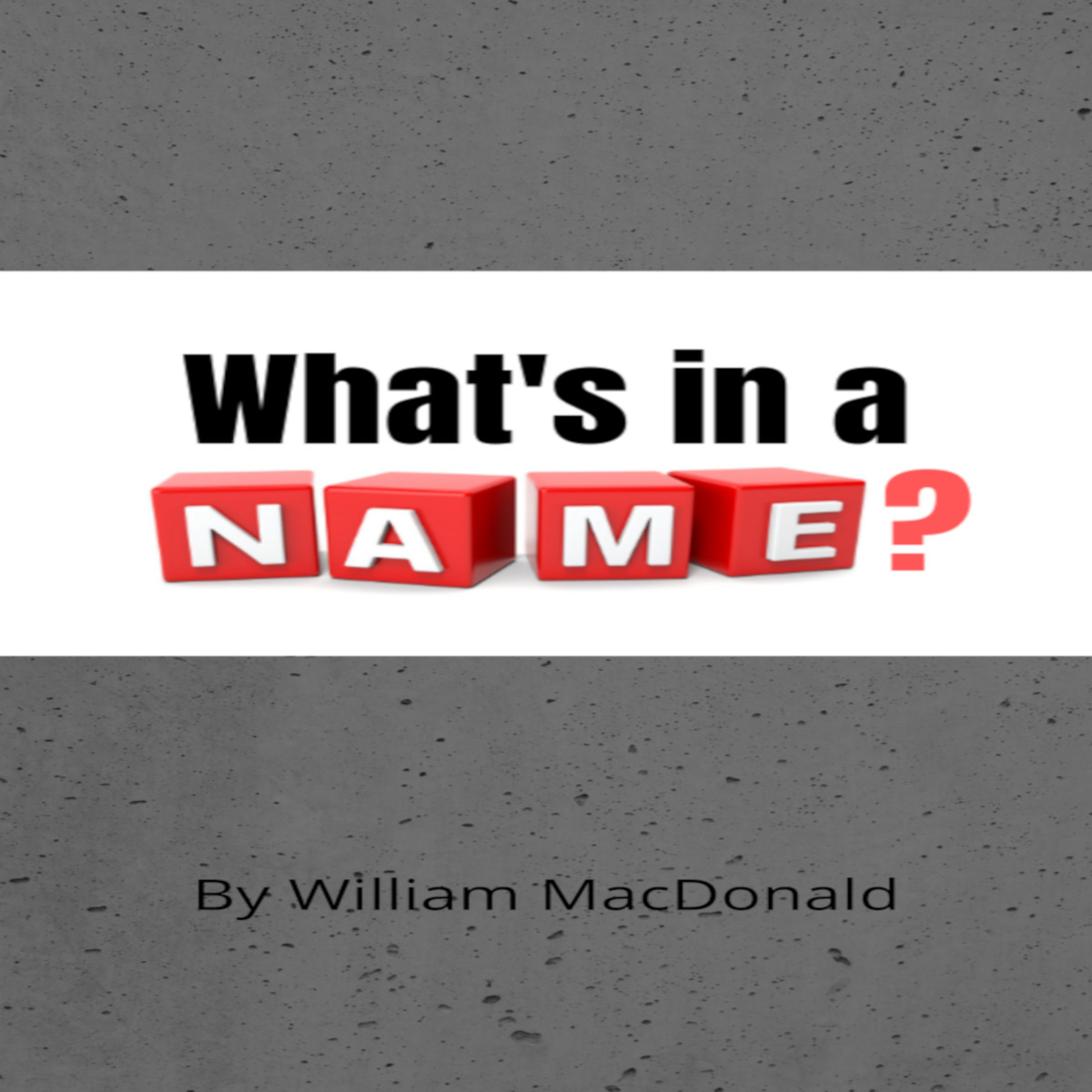 Articles and Writings by William MacDonald. What's In a Name?