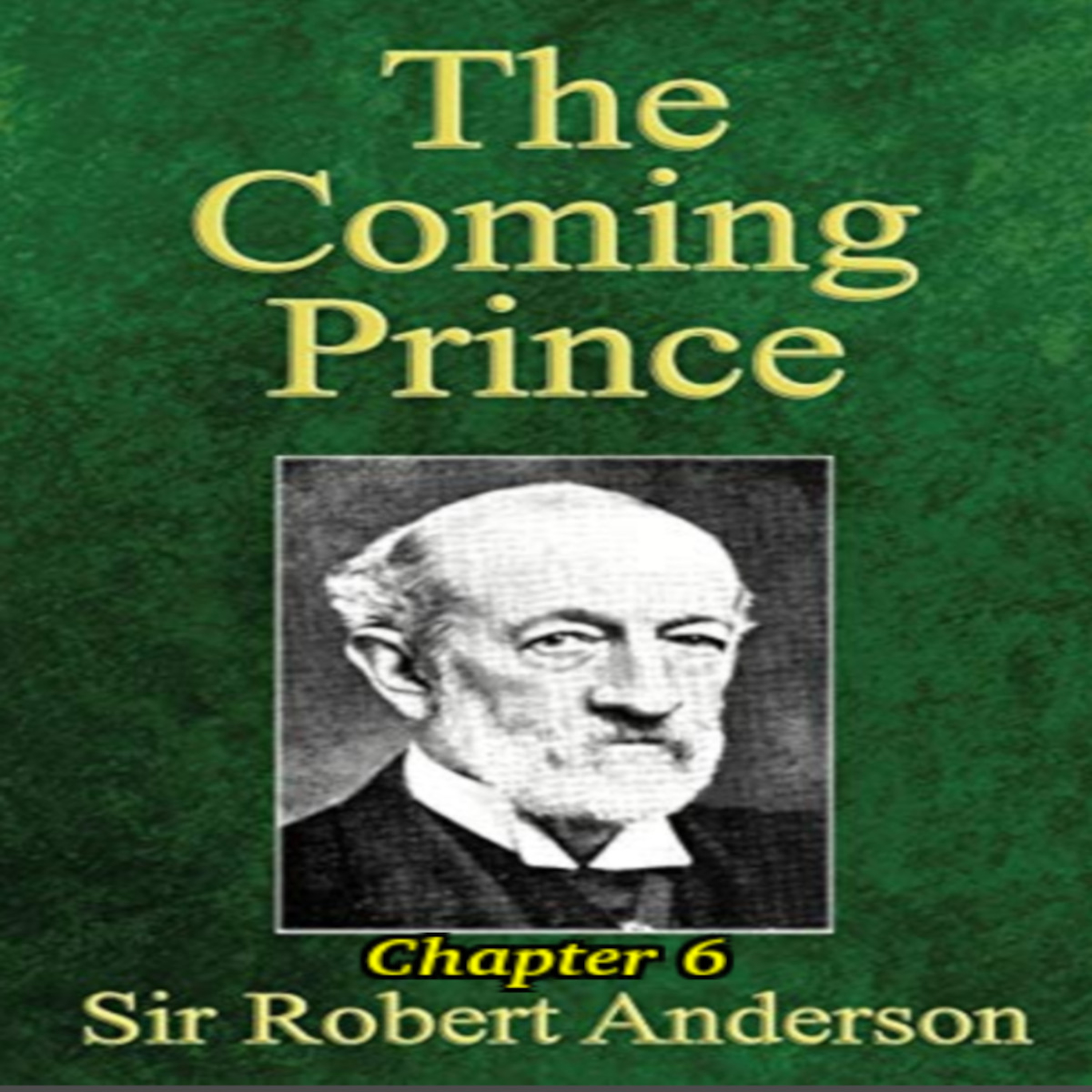 The Coming Prince by Sir Robert Anderson. Chapter 6 episode artwork
