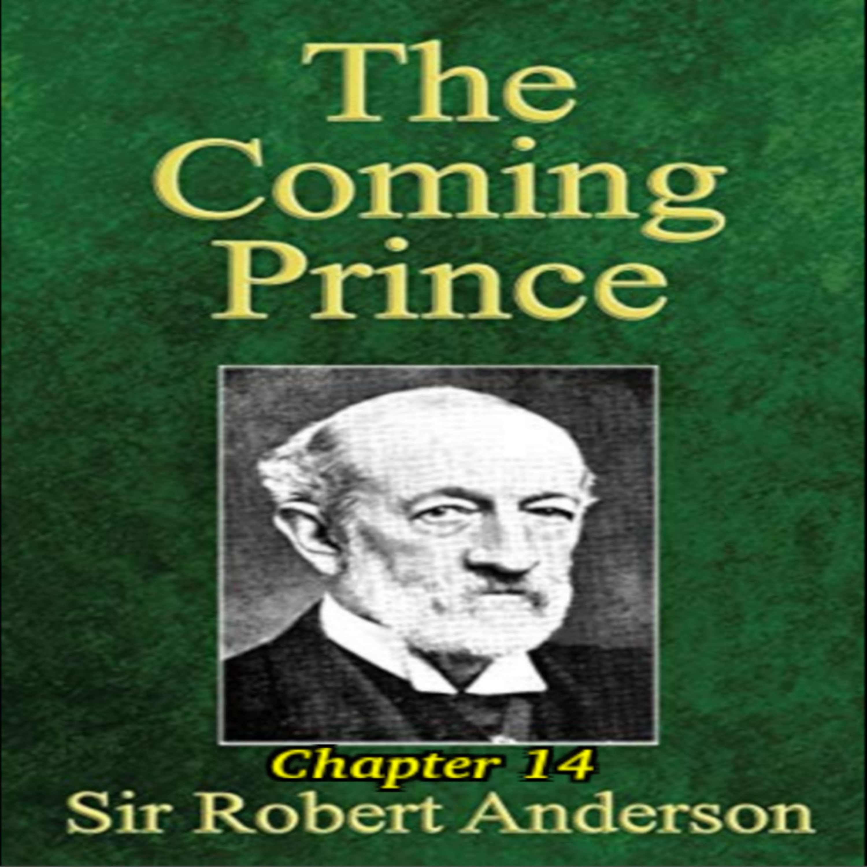 The Coming Prince by Sir Robert Anderson. Chapter 14