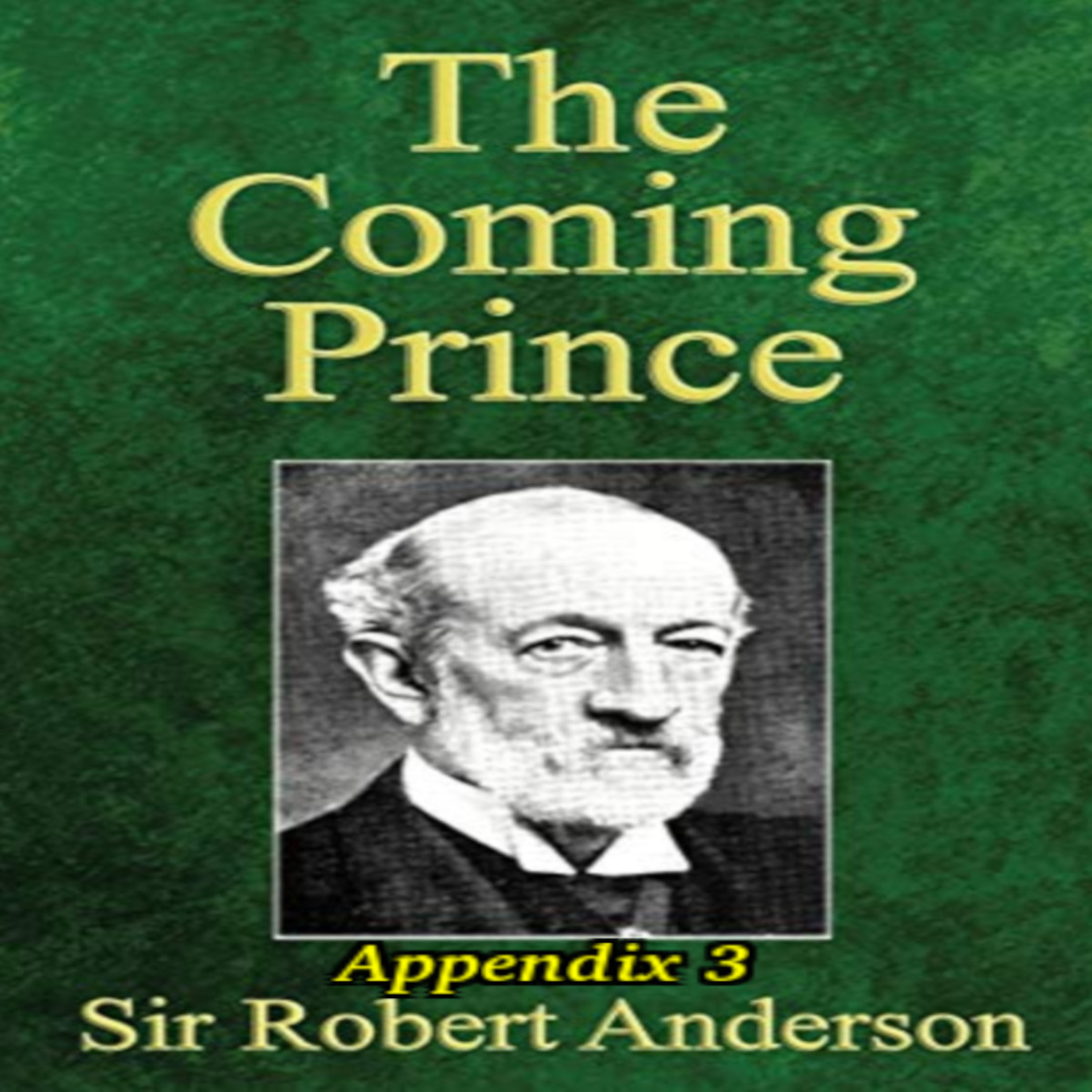 The Coming Prince by Sir Robert Anderson. Appendix 3 episode artwork