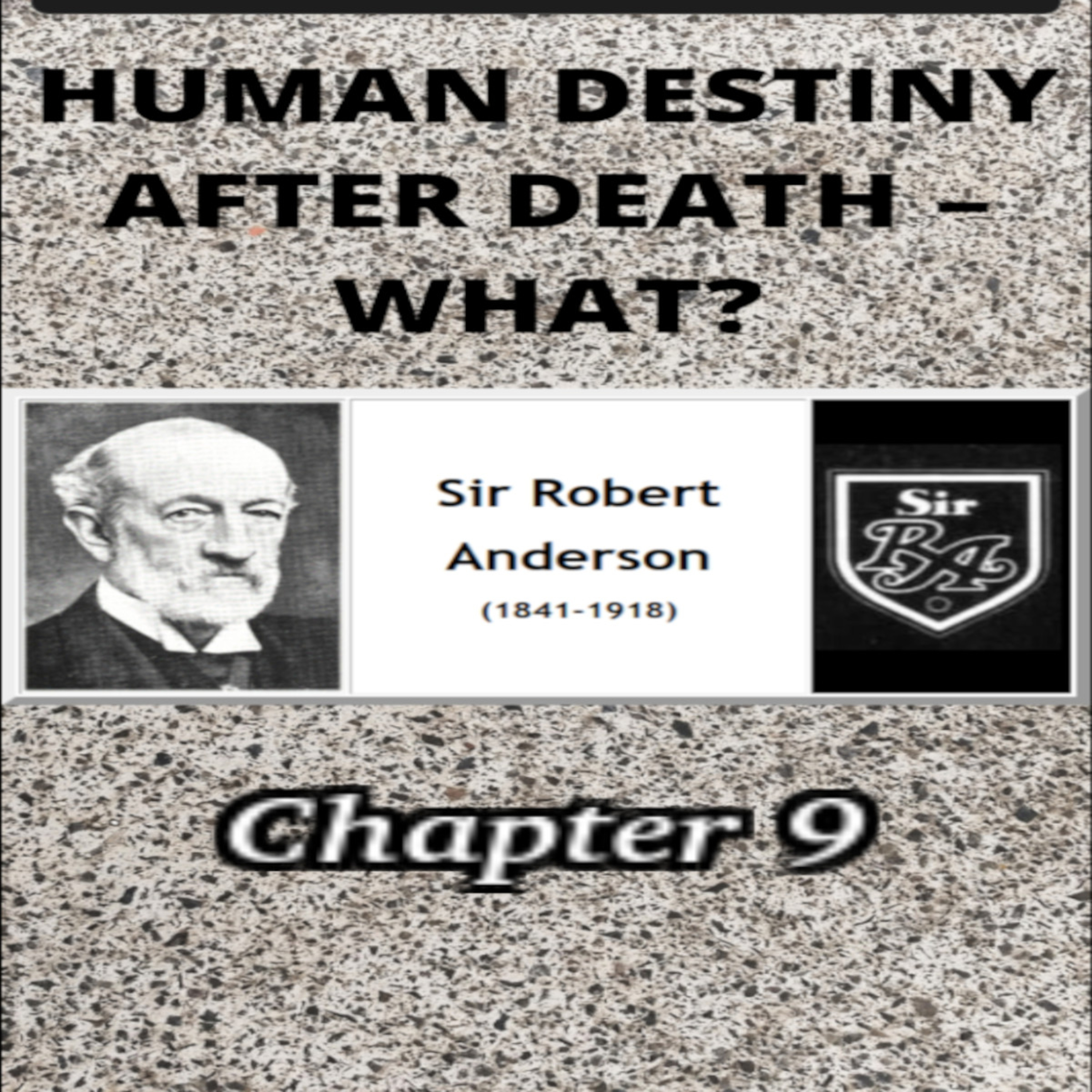 Human Destiny by Sir Robert Anderson. Chapter 9, CONDITIONAL IMMORTALITY episode artwork