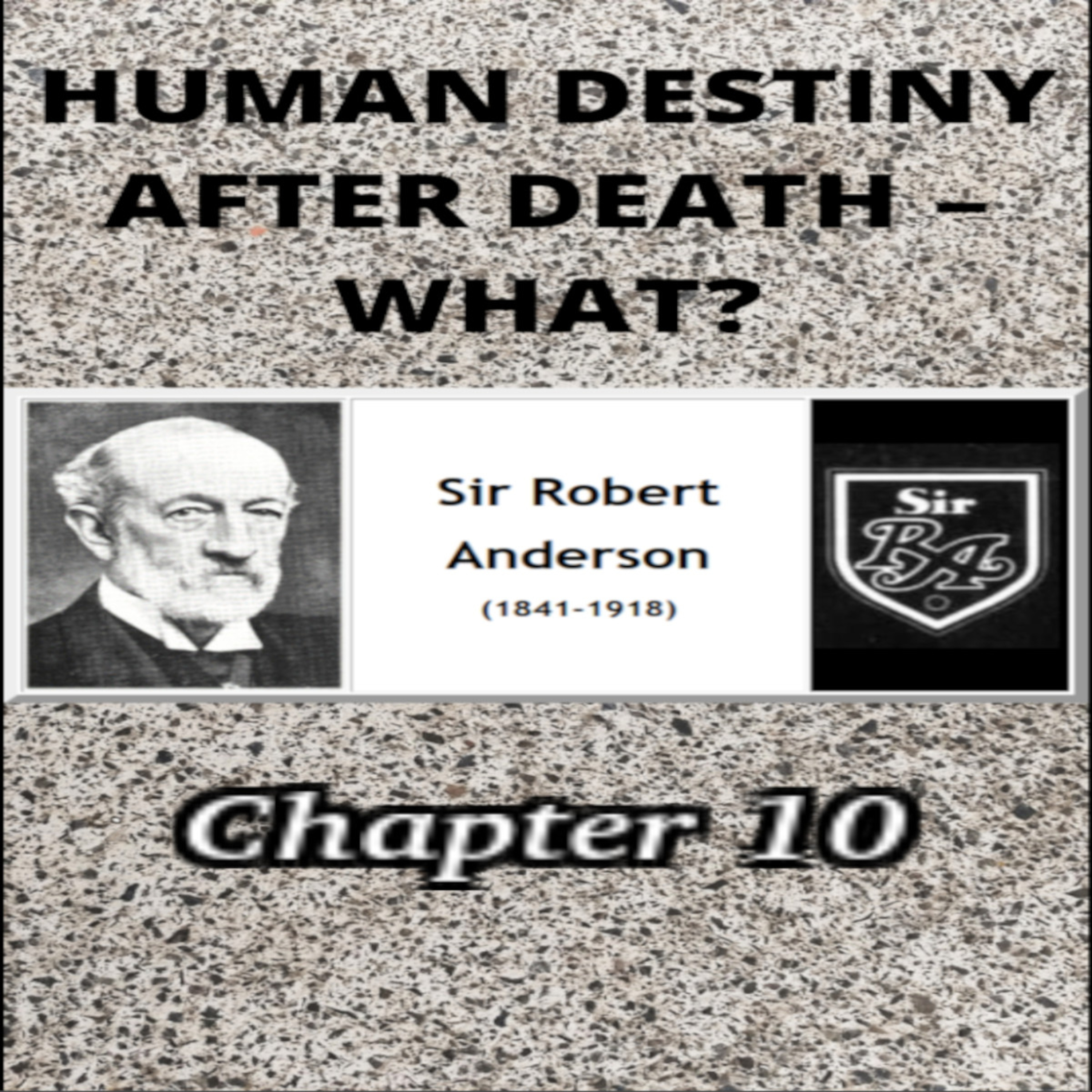 Human Destiny by Sir Robert Anderson. Chapter 10, THE QUESTION RESTATED